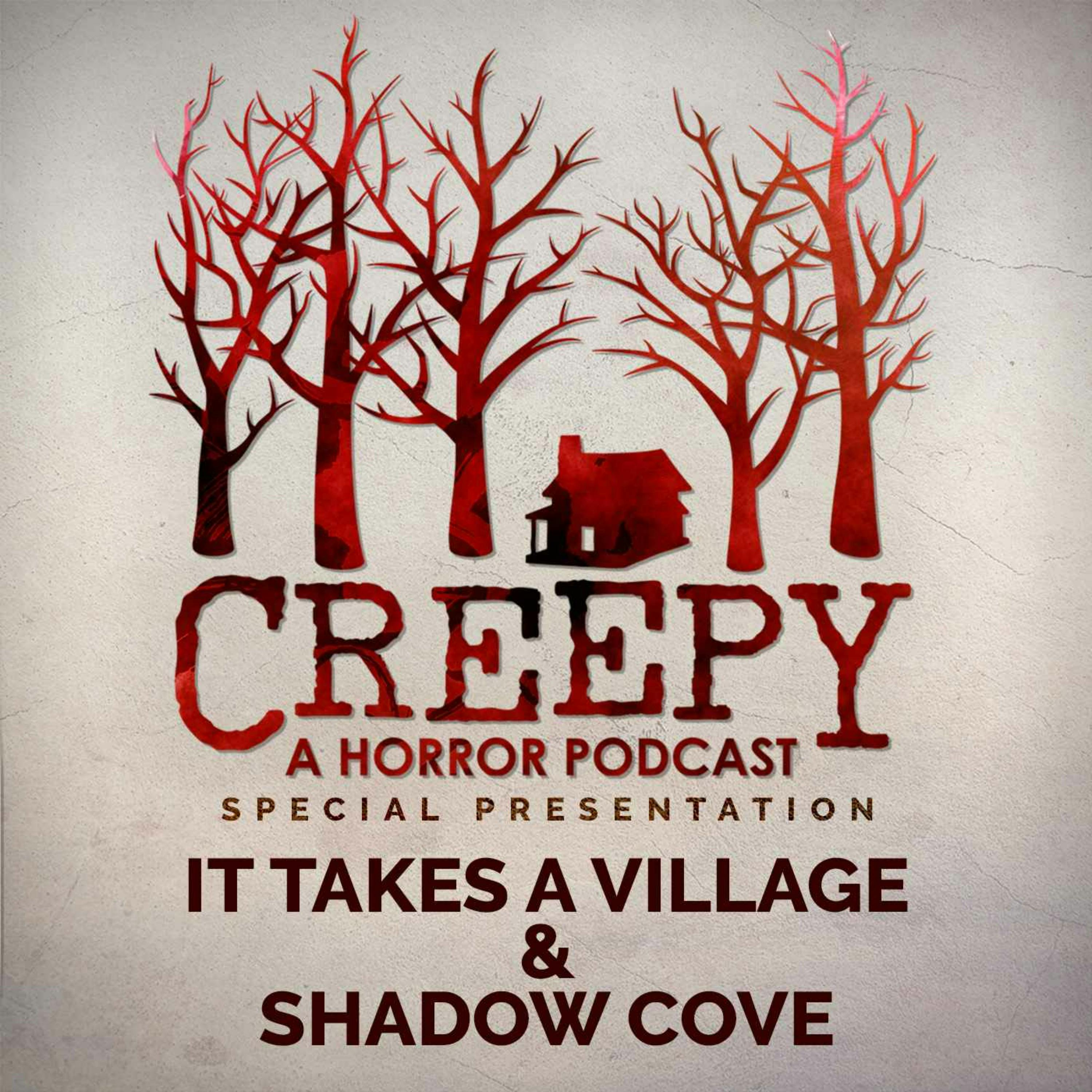 It Takes A Village & Shadow Cove