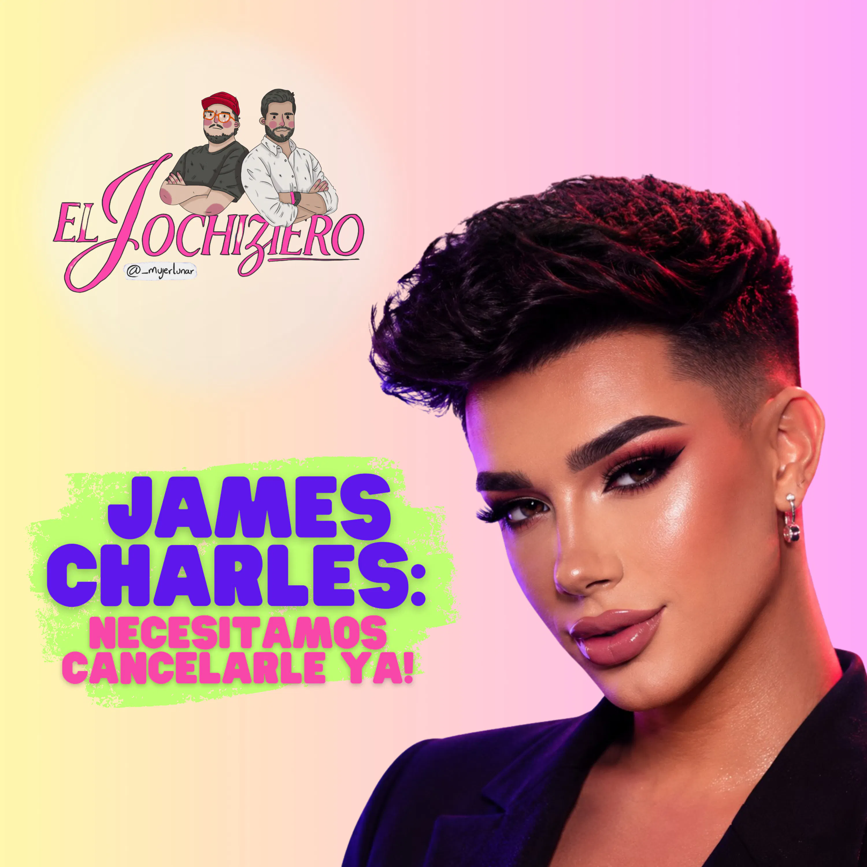 James Charles se merece una cancelada