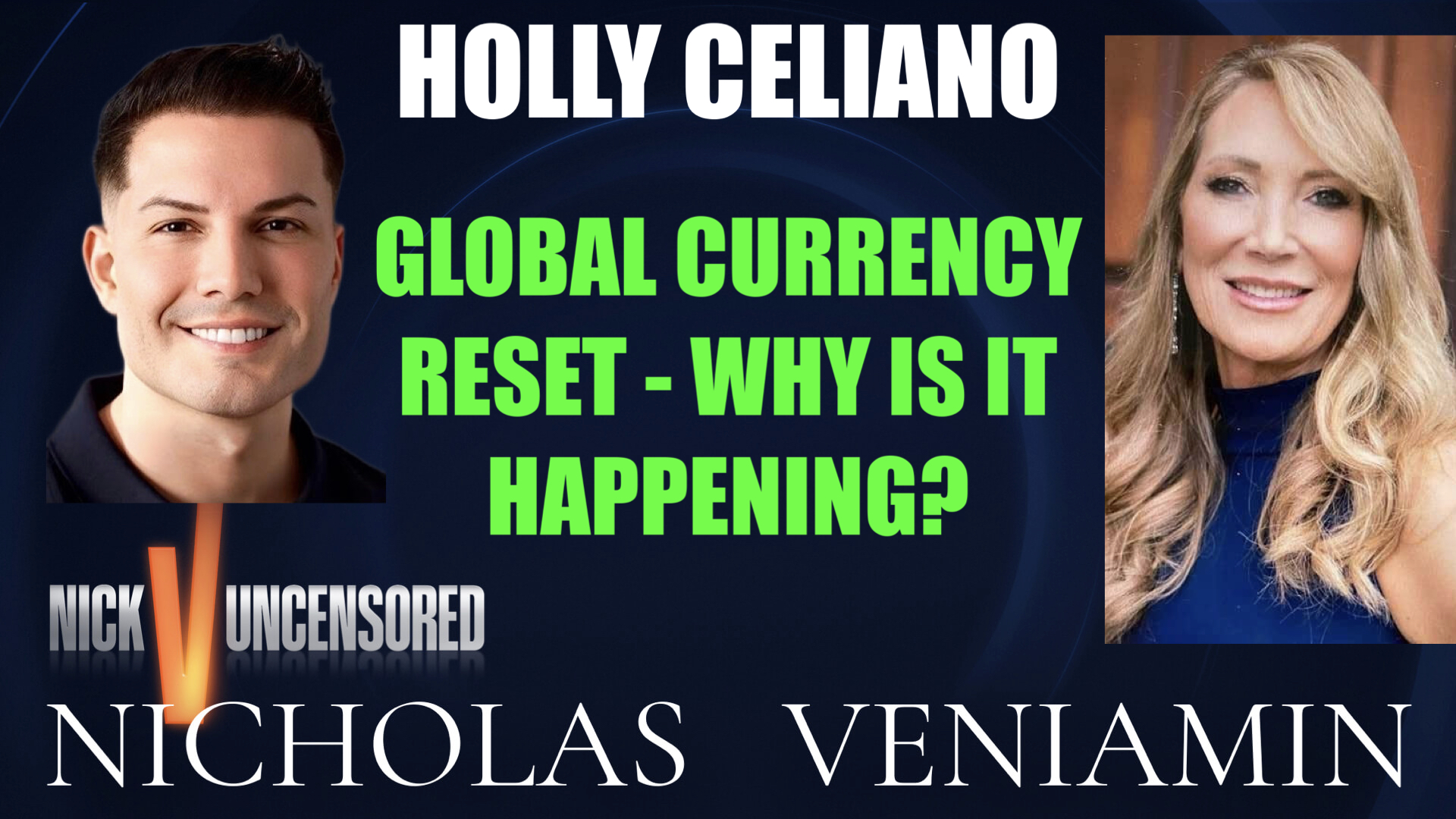 Holly Celiano Discusses Global Currency Reset - Why It's Happening with Nicholas Veniamin