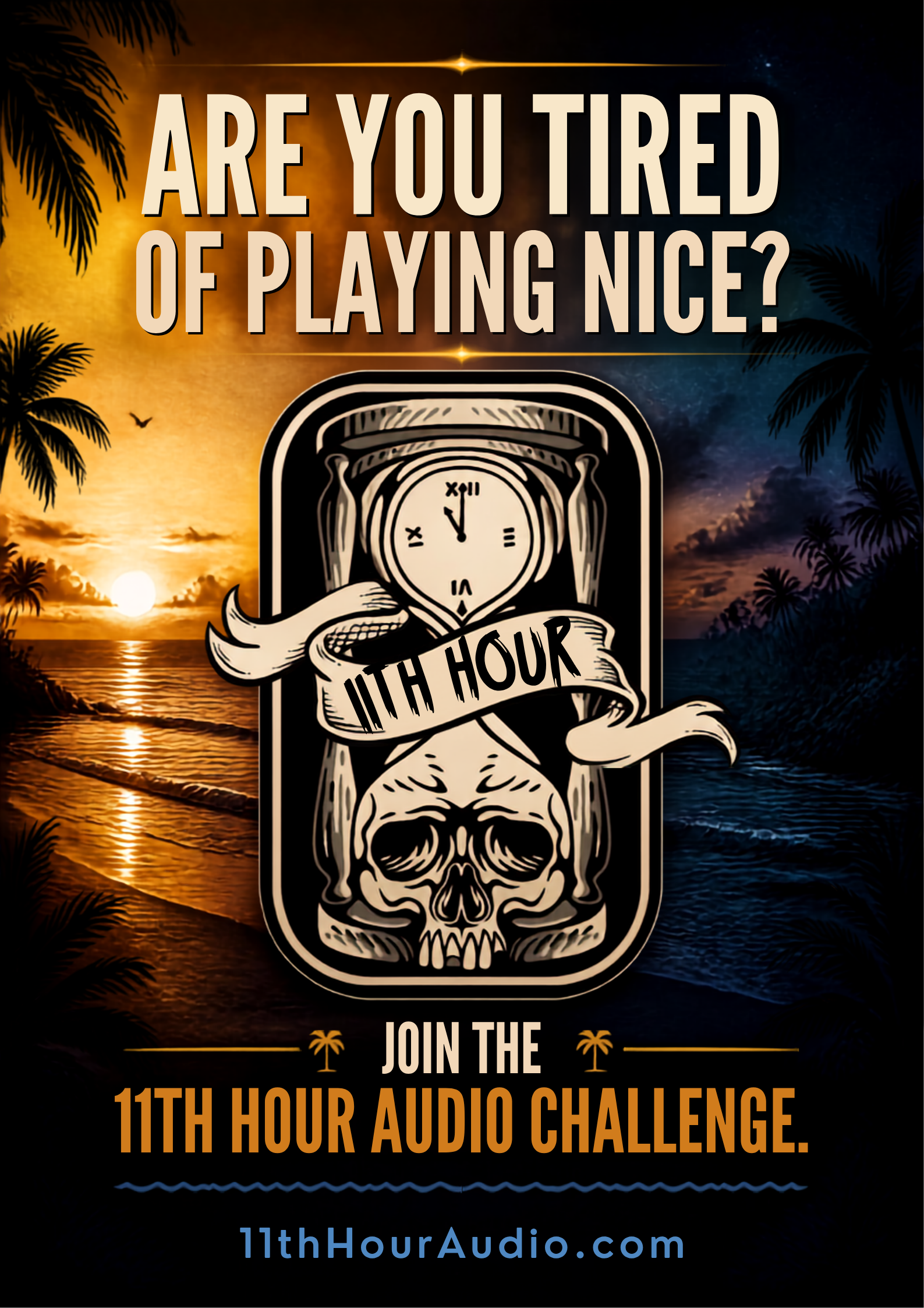 Are You Tired of Playing Nice? | 11th Hour Audio Challenge episode artwork