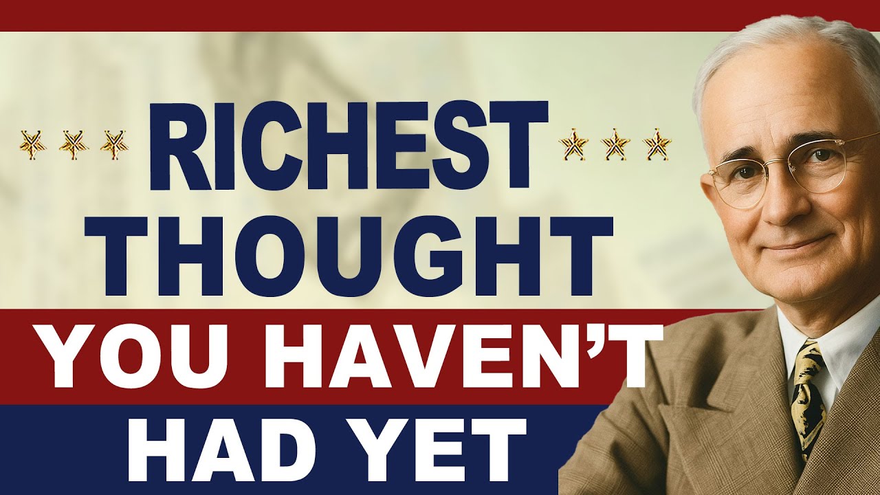 Napoleon Hill’s Richest Thought You Haven’t Had Yet