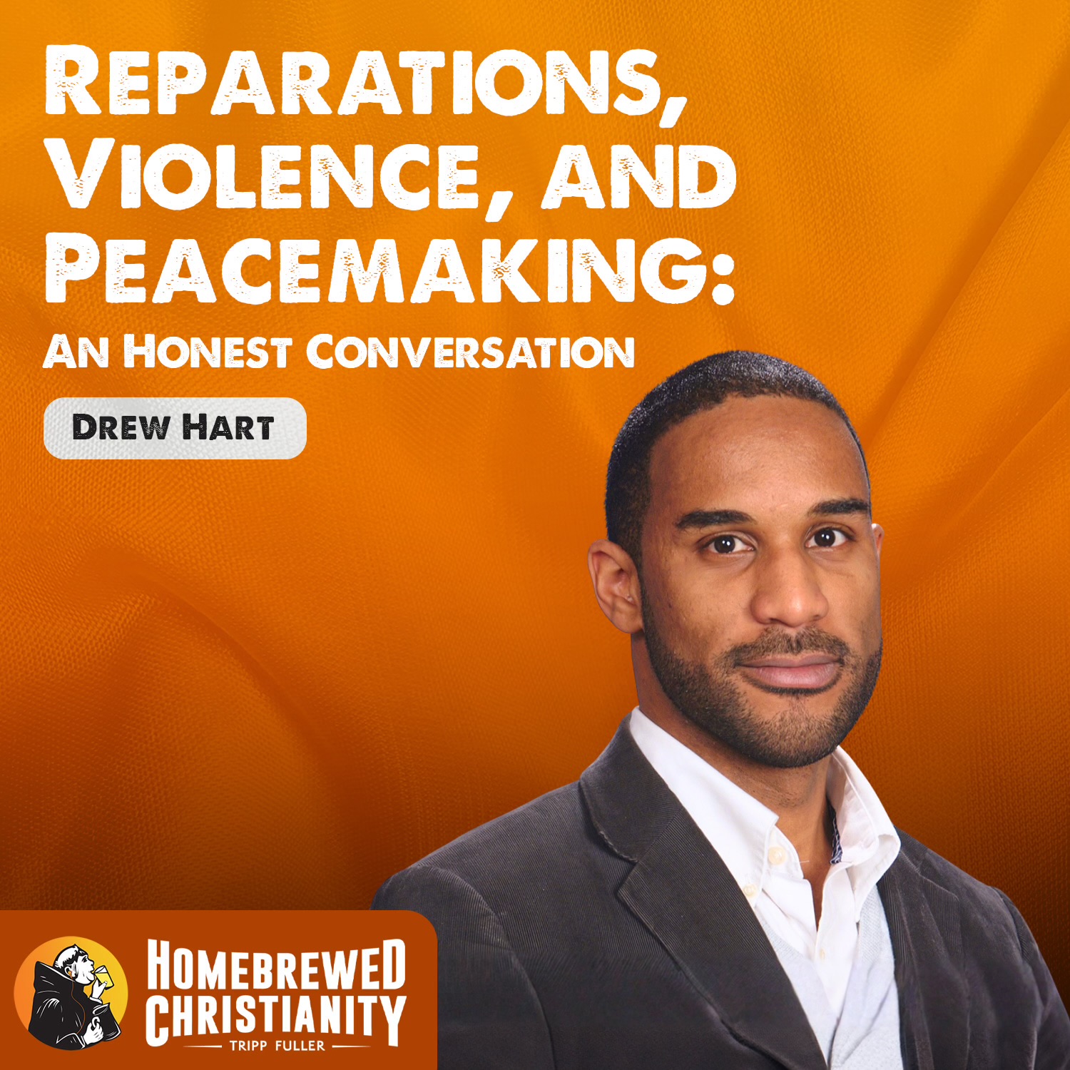 Reparations, Violence, and Peacemaking: An Honest Conversation with Drew Hart