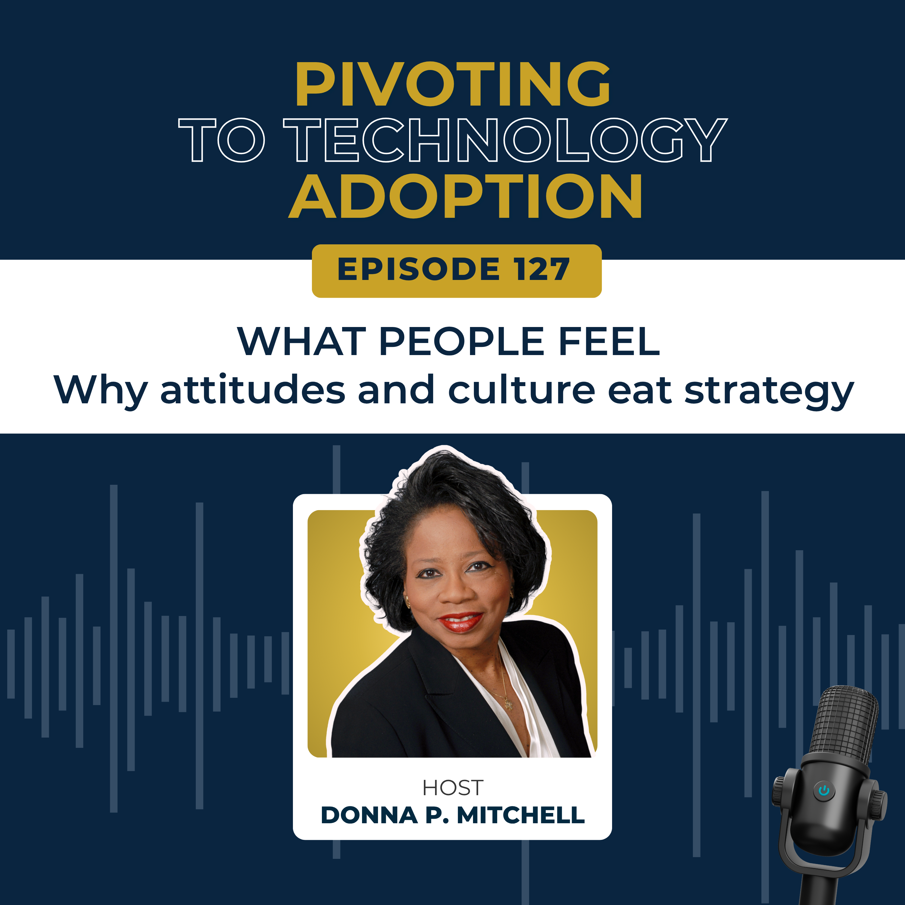 What People Feel: Why Attitudes and Culture Eat Strategy Every Time