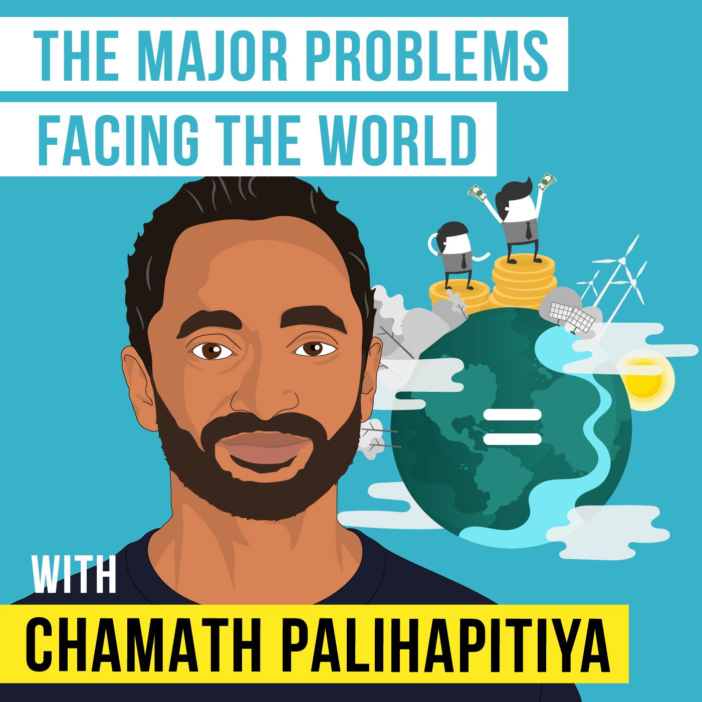 Chamath Palihapitiya – The Major Problems Facing the World