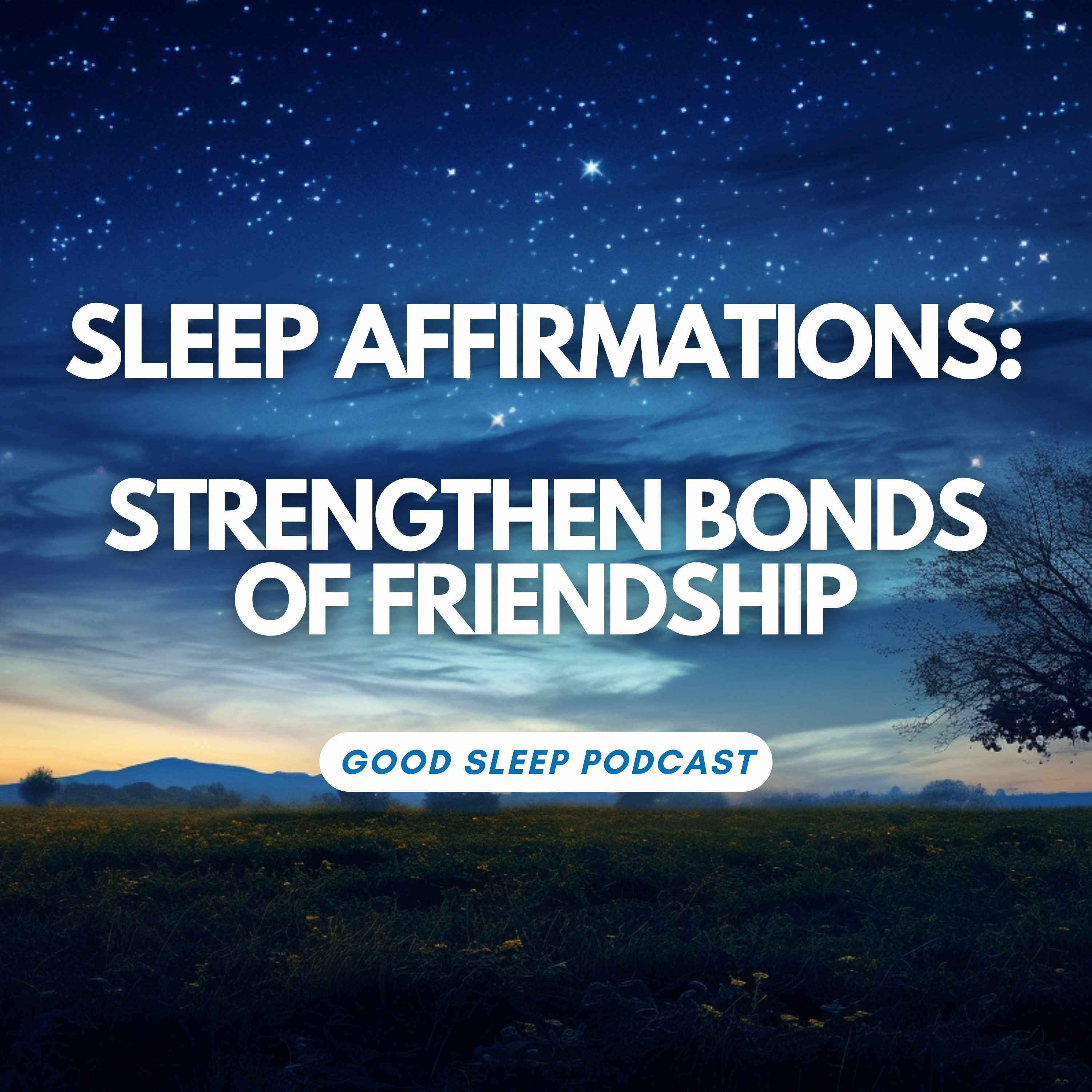 WITH MUSIC - Loyal Circle Manifestation: Sleep Affirmations for Solid Friendships