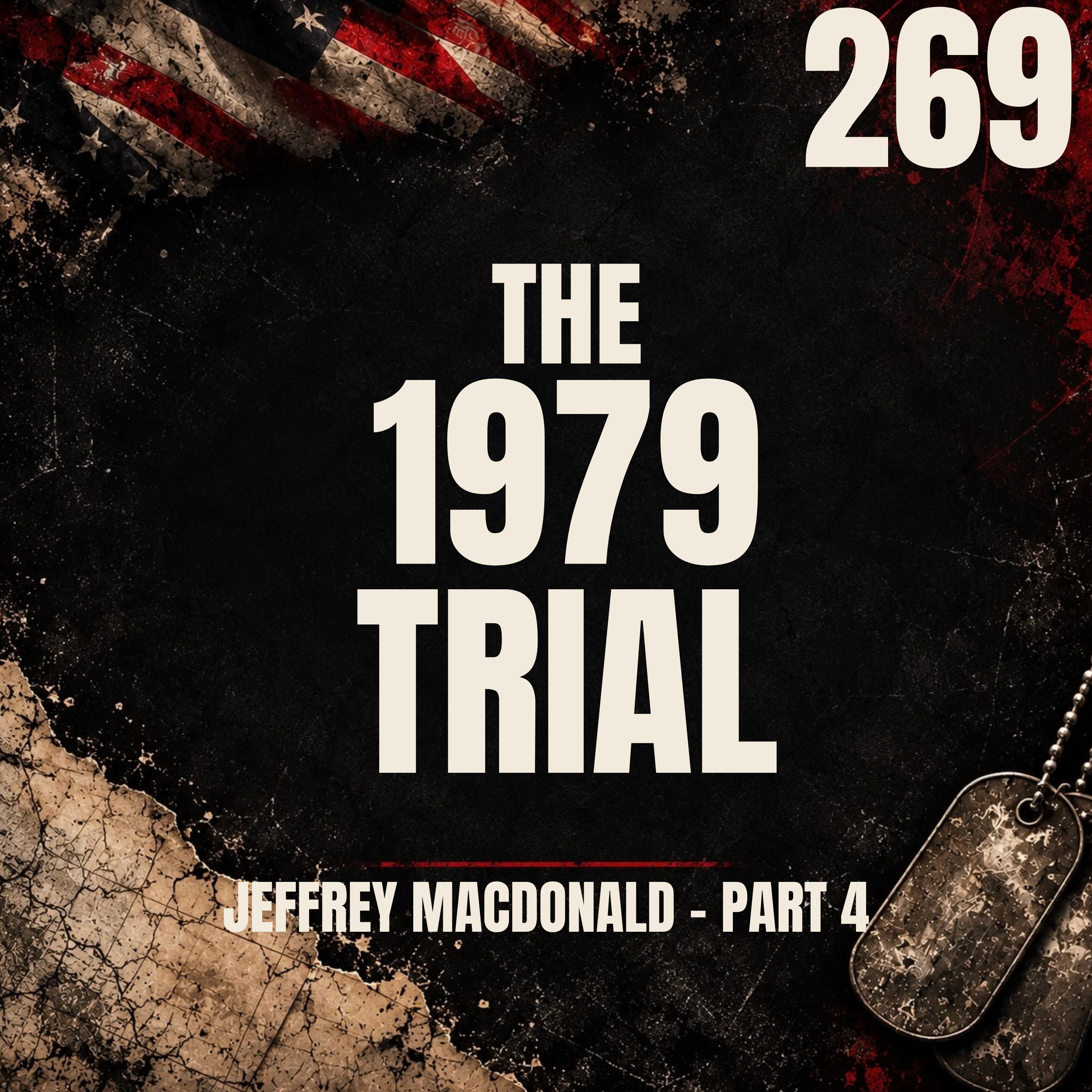 269 || The 1979 Trial || Jeff MacDonald [Part 4]