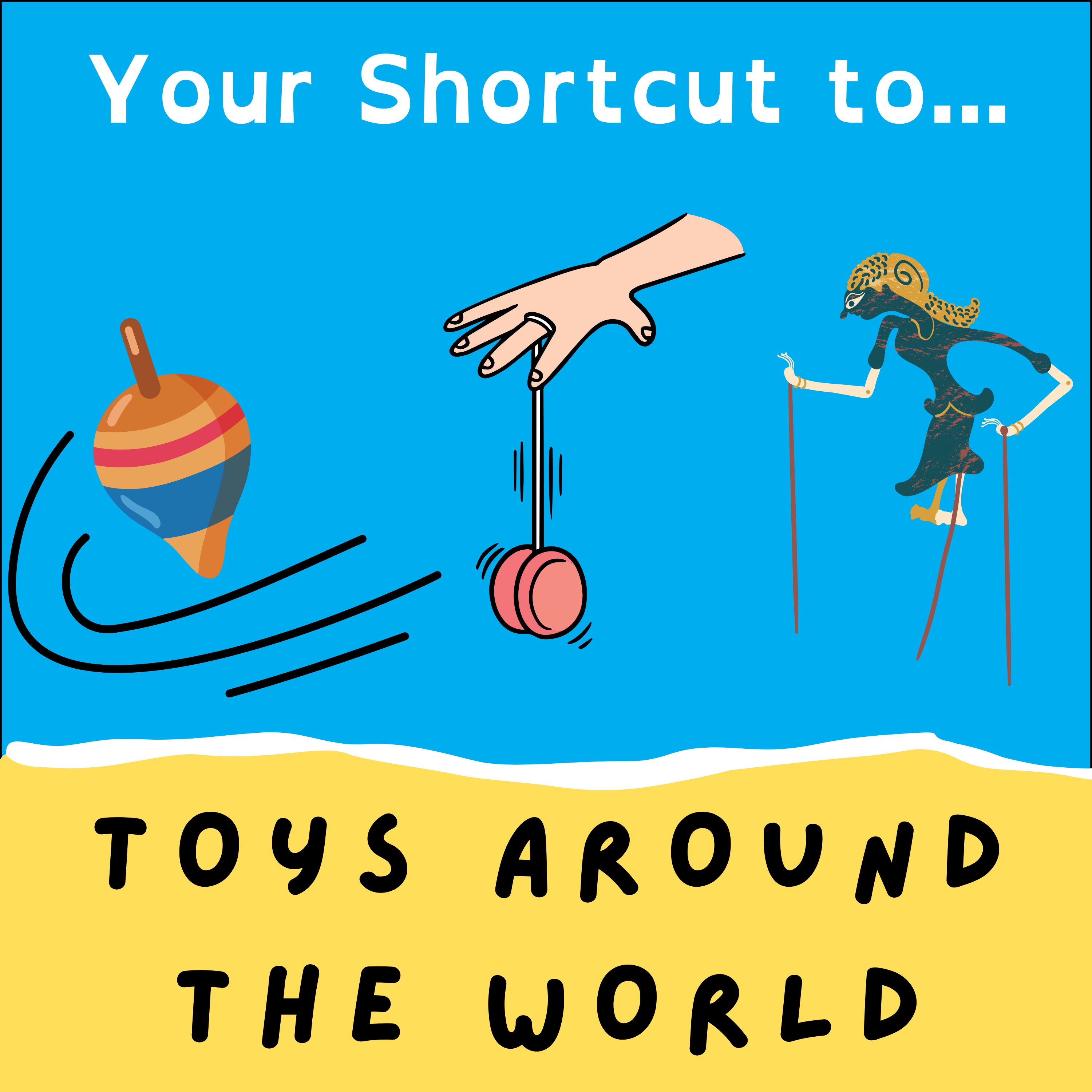 Toys Around the World... Your Shortcut