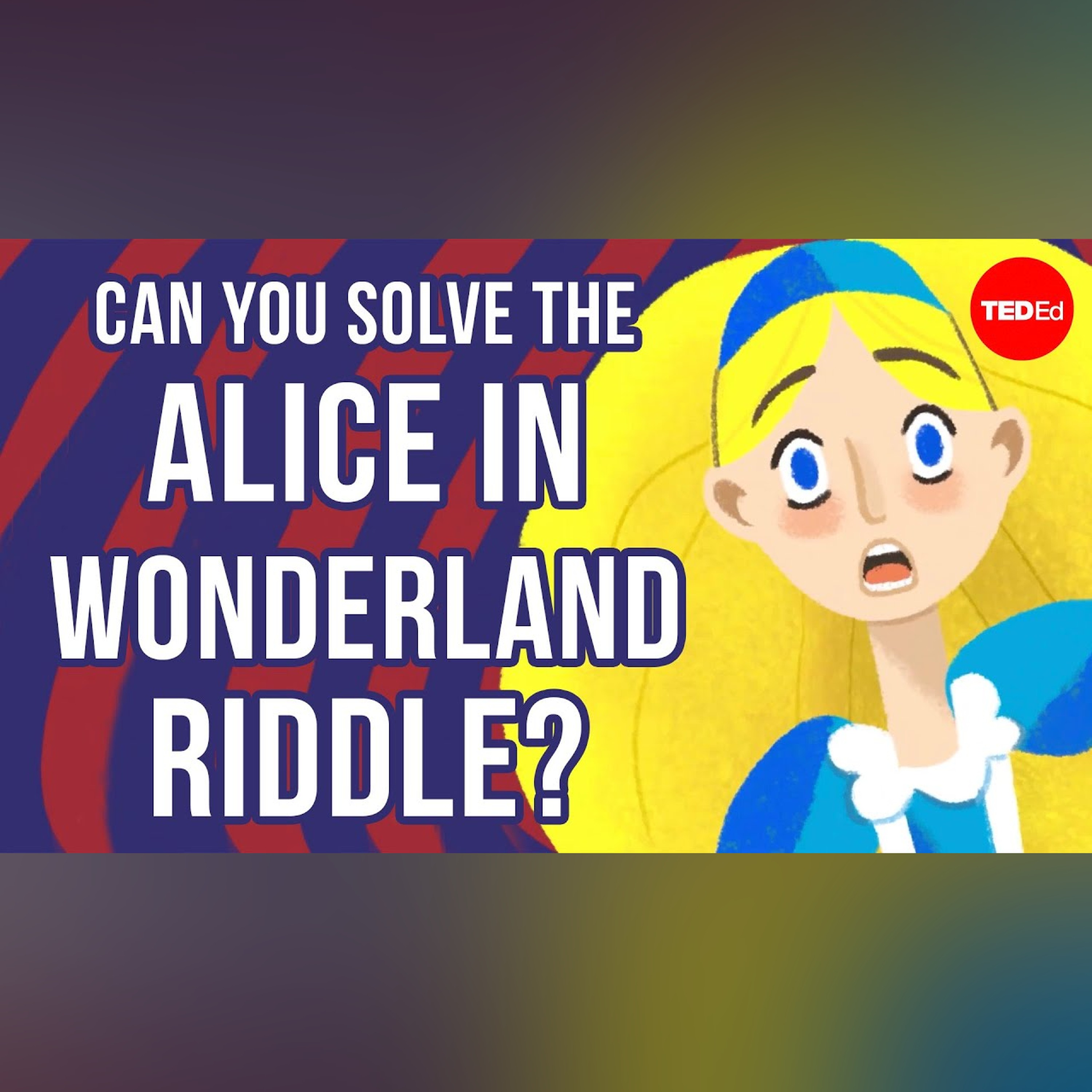 Can you solve the Alice in Wonderland riddle? - Alex Gendler episode artwork