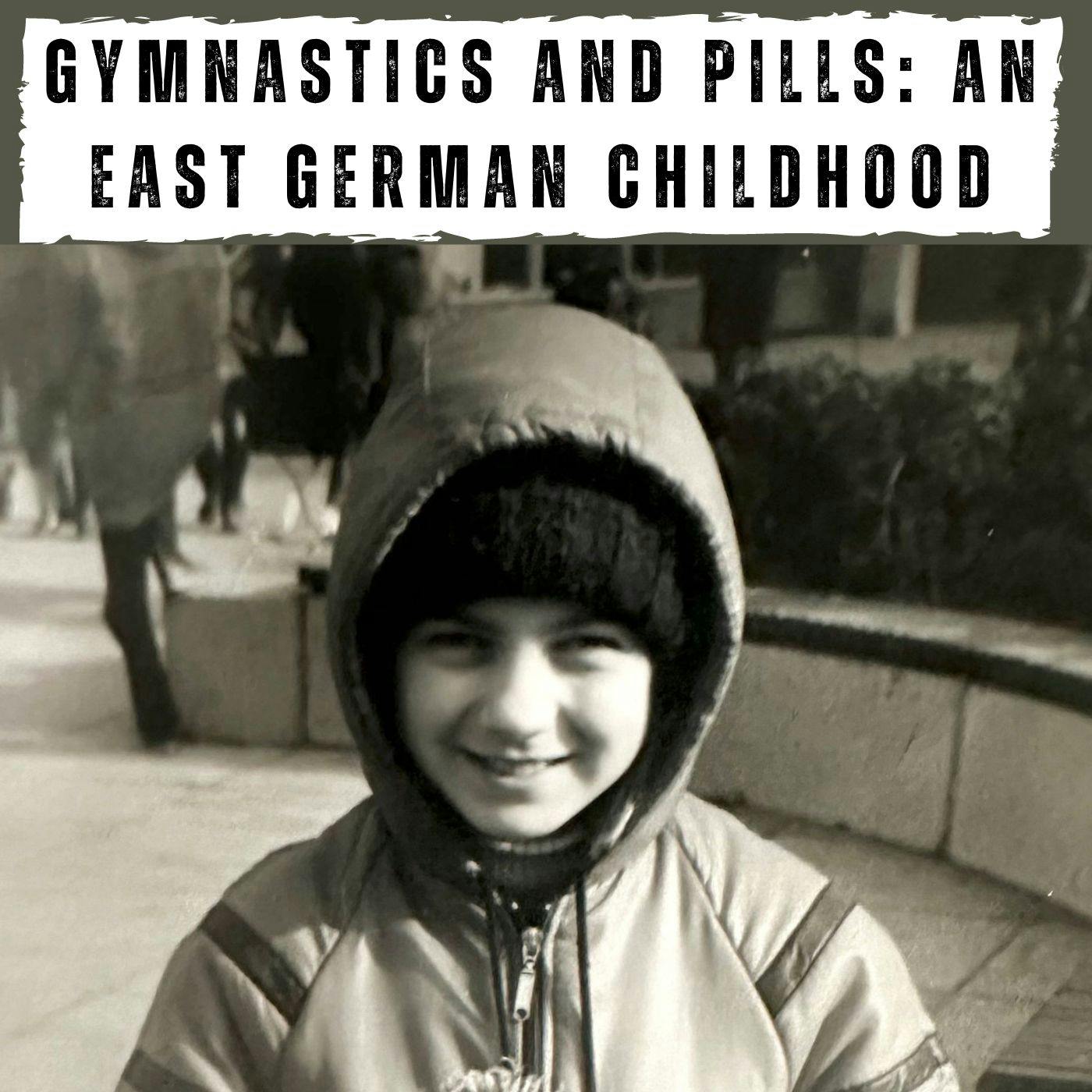 Gymnastics and Pills: An East German Childhood (339)
