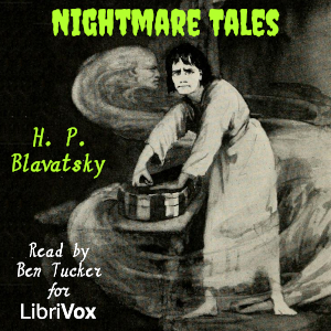 Nightmare Tales by Helena Petrovna Blavatsky ~ Full Audiobook [horror]