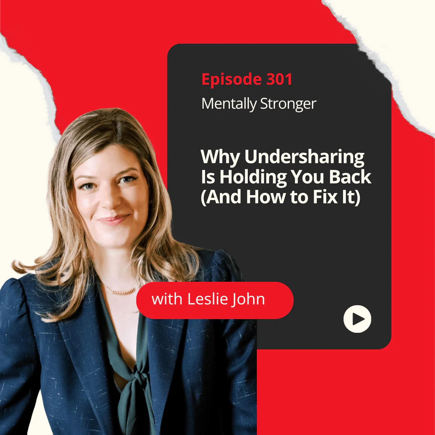 301 — Why Undersharing Is Holding You Back (And How to Fix It) With Harvard Professor Leslie John 301 — Why Undersharing Is Holding You Back (And How to Fix It) With Harvard Professor Leslie John