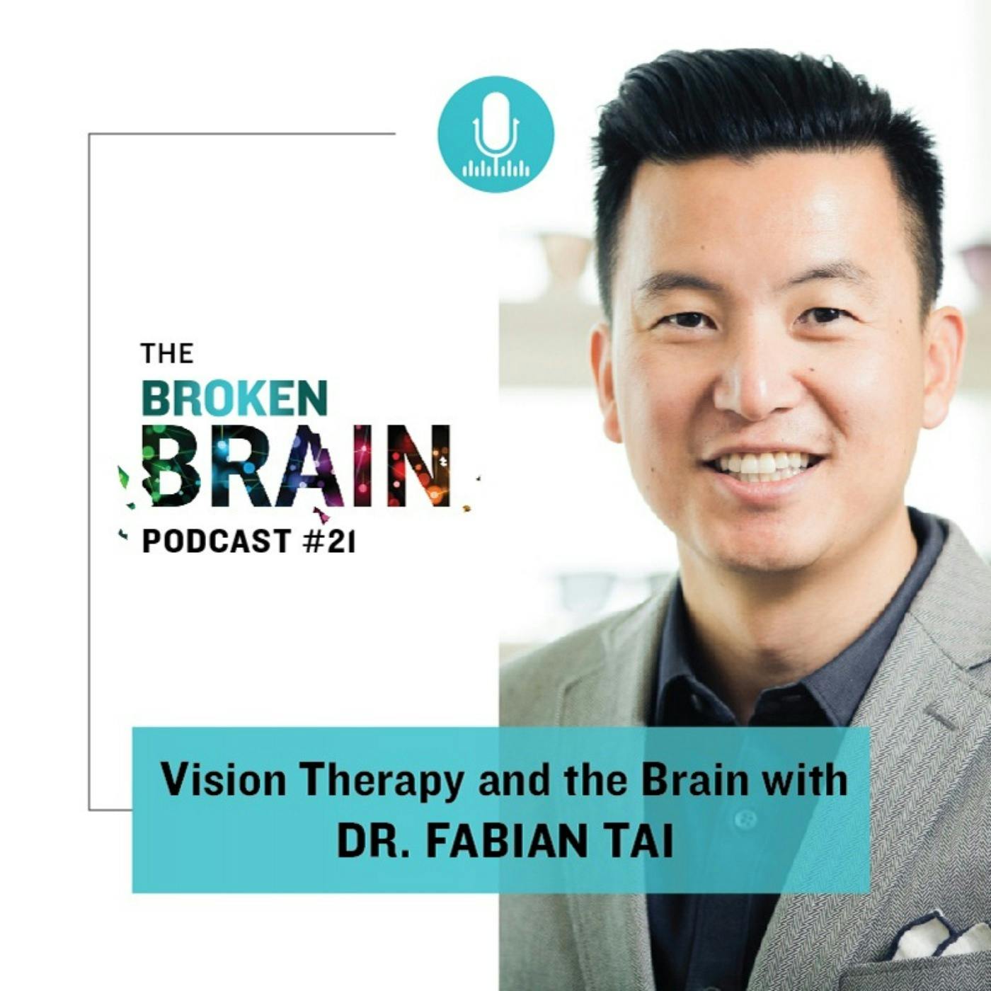 #21: Vision Therapy and the Brain with Dr. Fabian Tai