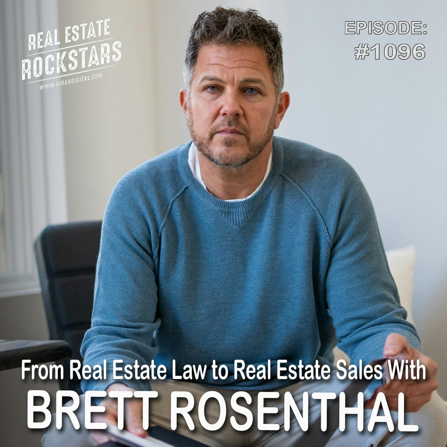 1096: From Real Estate Law to Real Estate Sales With Brett Rosenthal