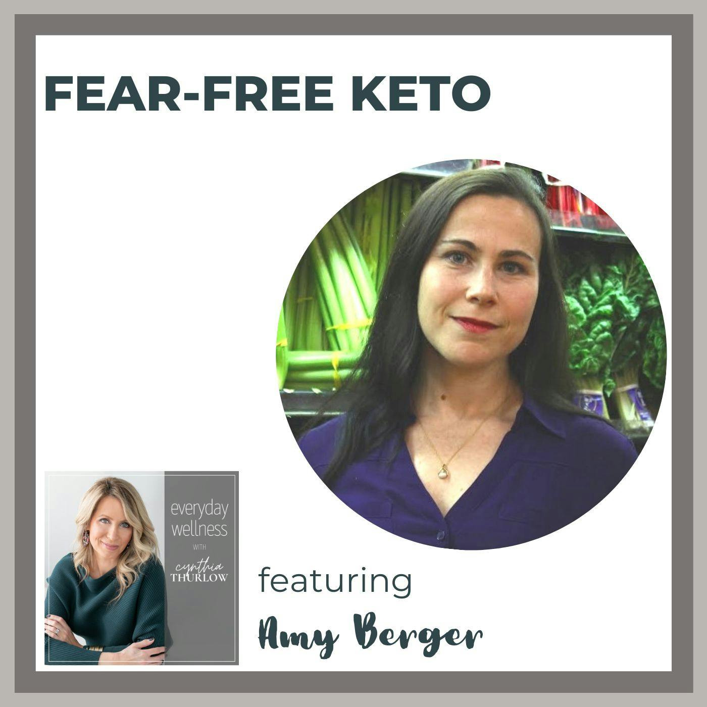 Ep. 240 Fear-Free Keto with Amy Berger