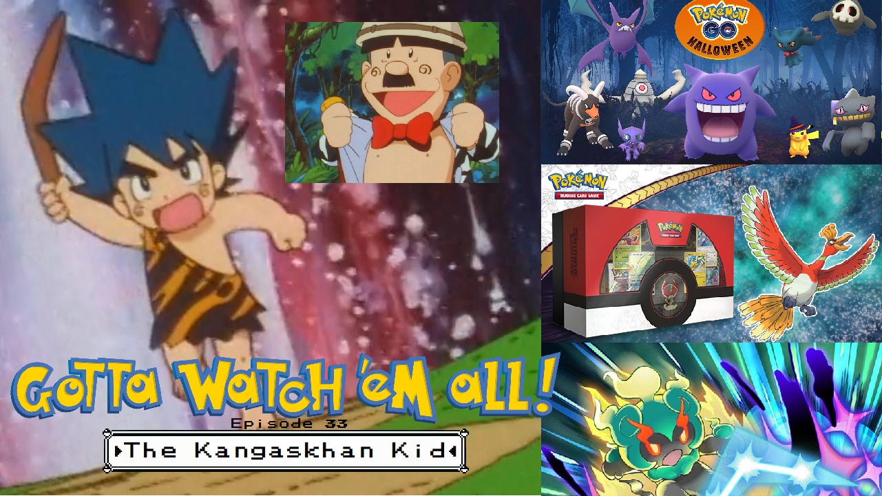 Gotta Watch'em All - Episode 33 - The Kangaskhan Kid episode artwork