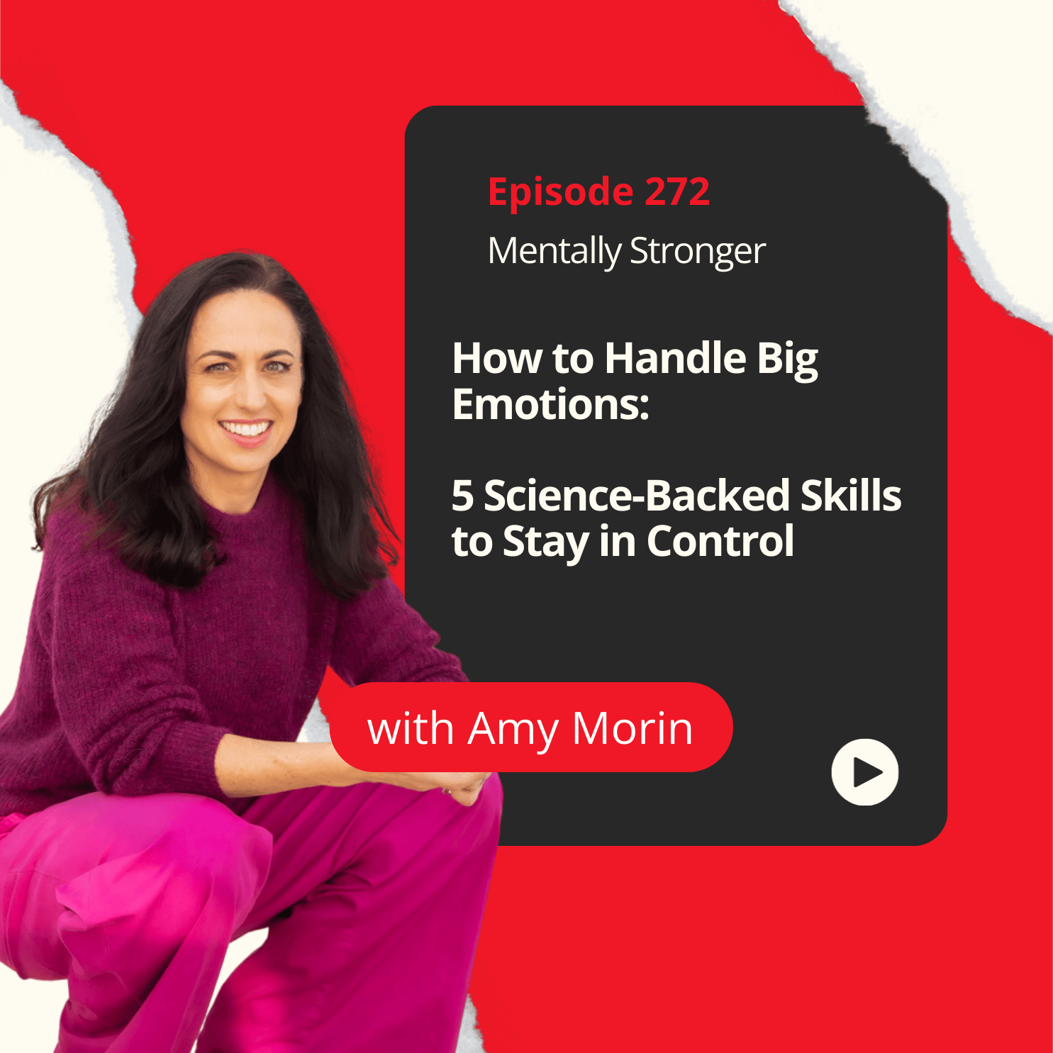 272 — How to Handle Big Emotions: 5 Science-Backed Skills to Stay in Control
