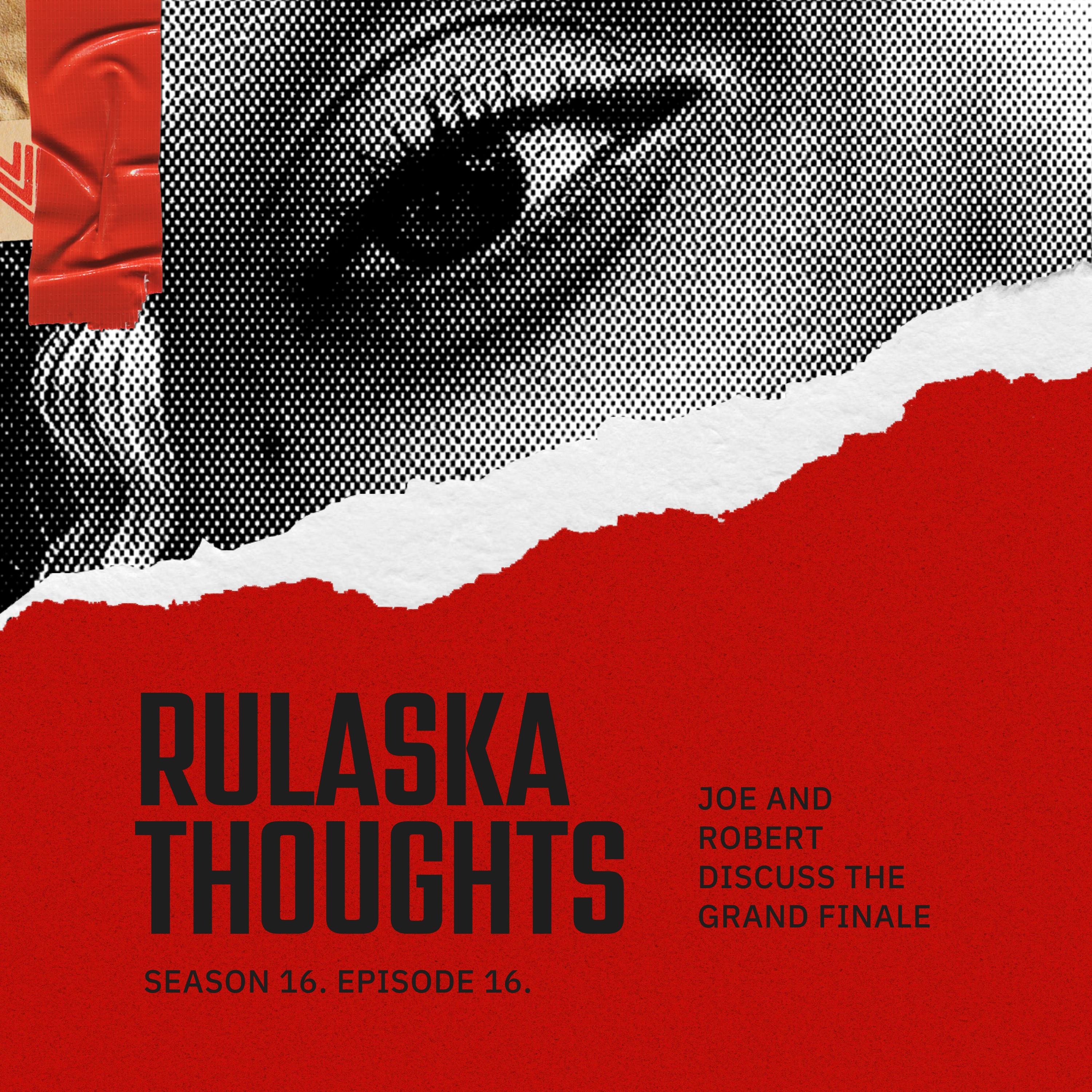 RulaskaThoughts: Season 16. Episode 16.