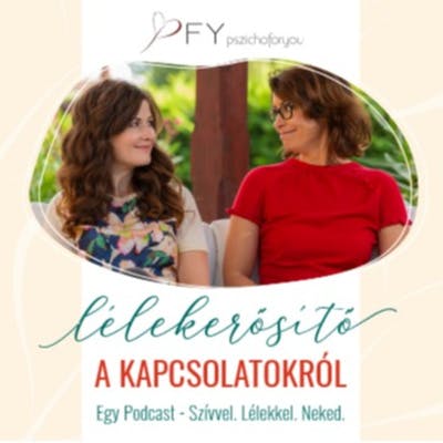 "A másokhoz való kapcsolódás kulcsa az önmagunkkal való kapcsolatban rejlik" - Pszichoforyou Lélekerősítő Podcast "A másokhoz való kapcsolódás kulcsa az önmagunkkal való kapcsolatban rejlik" - Pszichoforyou Lélekerősítő Podcast