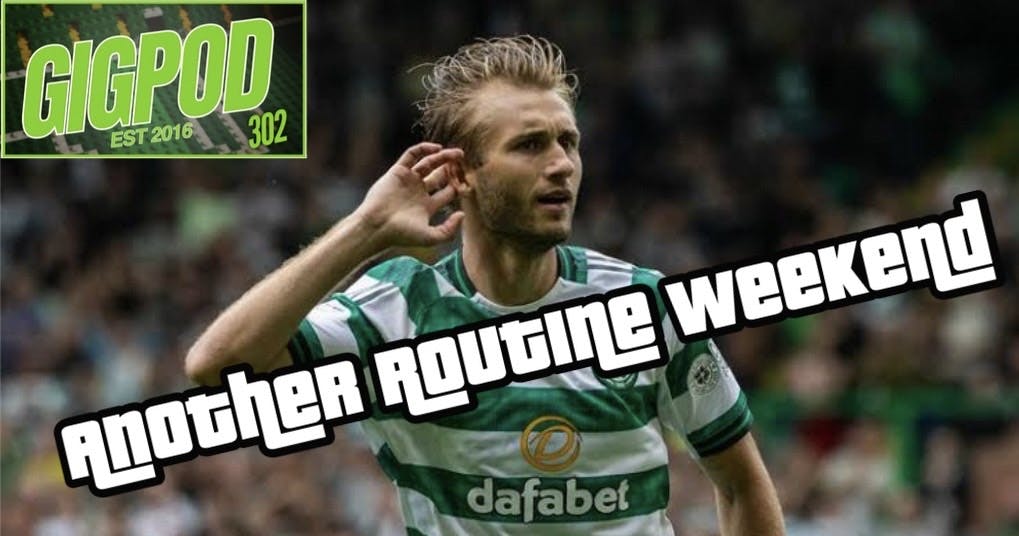 GIGPOD EP 302: ANOTHER ROUTINE WEEKEND