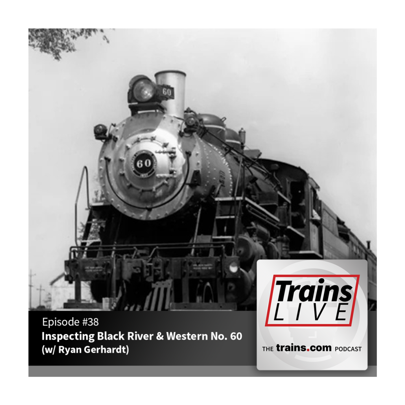 Inspecting Black River & Western No. 60 (w/ Ryan Gerhardt) episode artwork