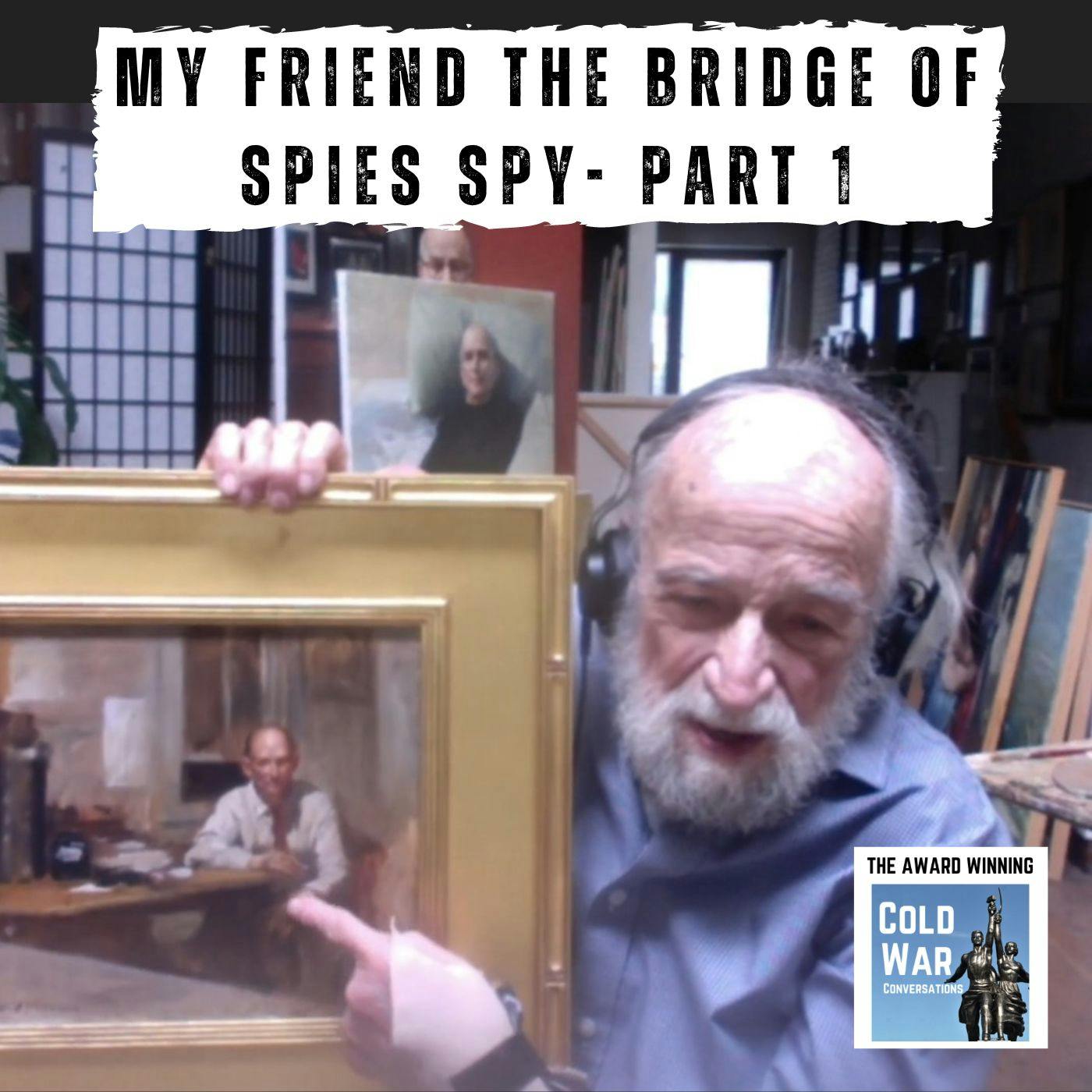 My friend the Bridge of Spies spy - Part 1 (341)