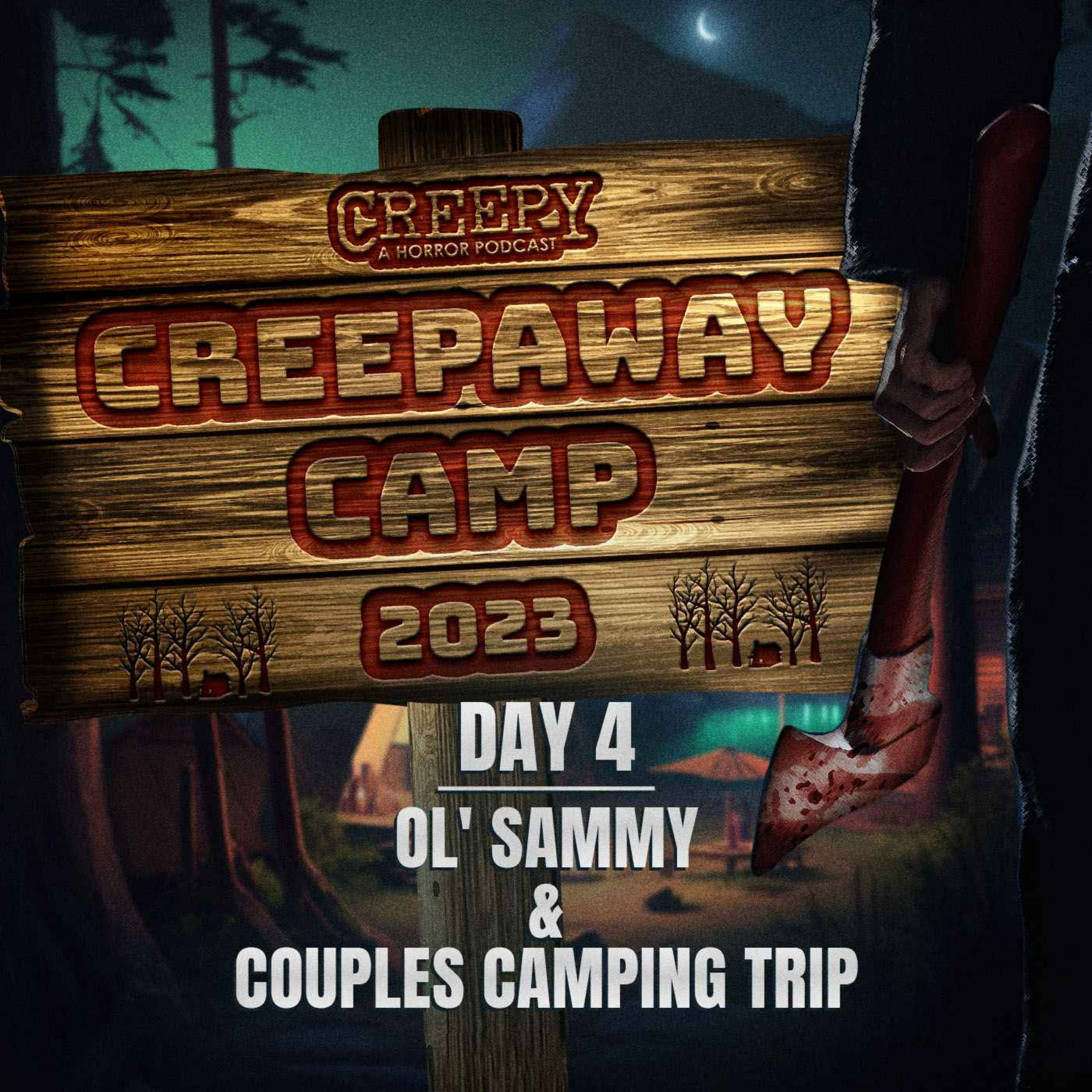Creepaway Camp 2023 - Day 4: Ol' Sammy & Couples Camping Trip