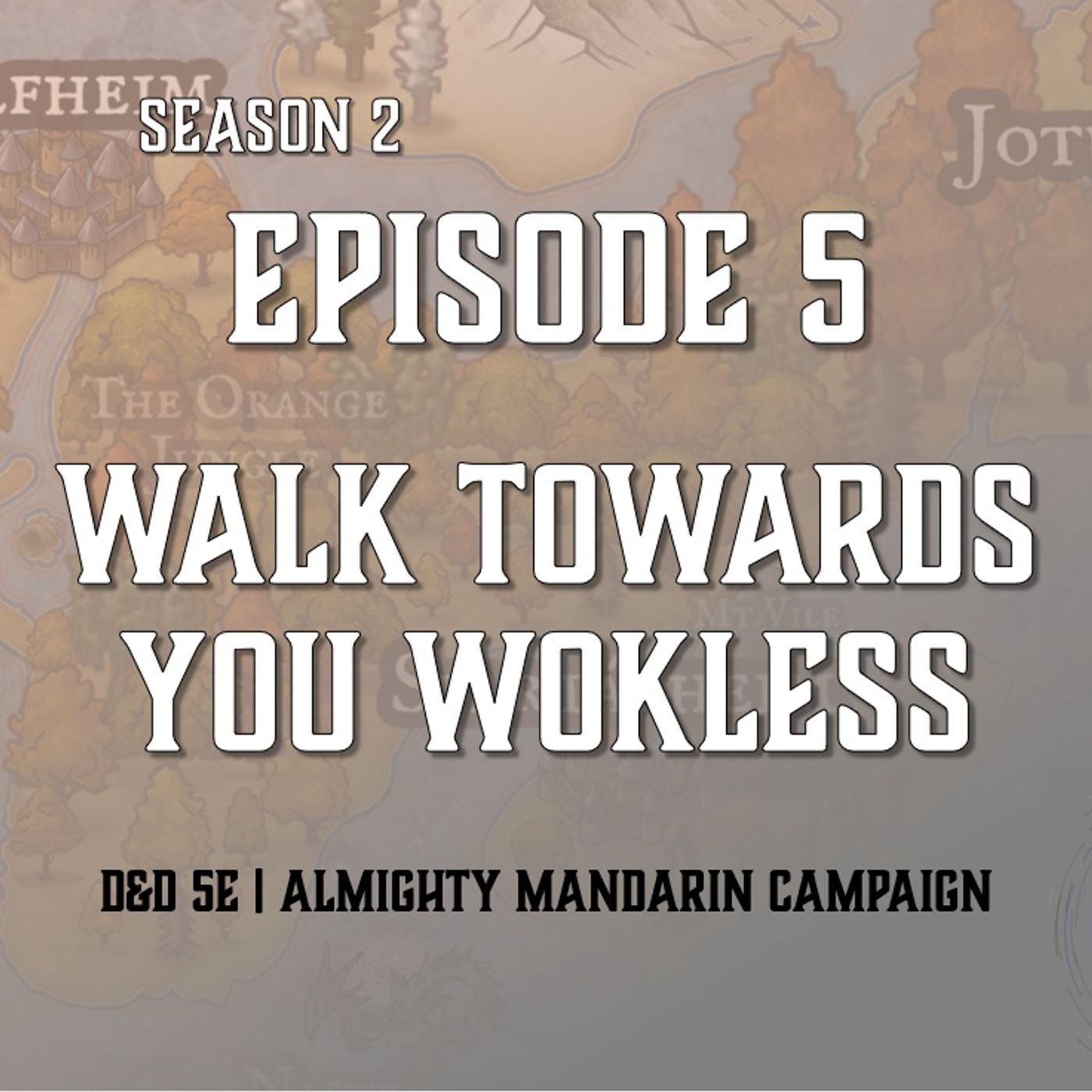 S2E5 - "Walk Towards You Wokless"