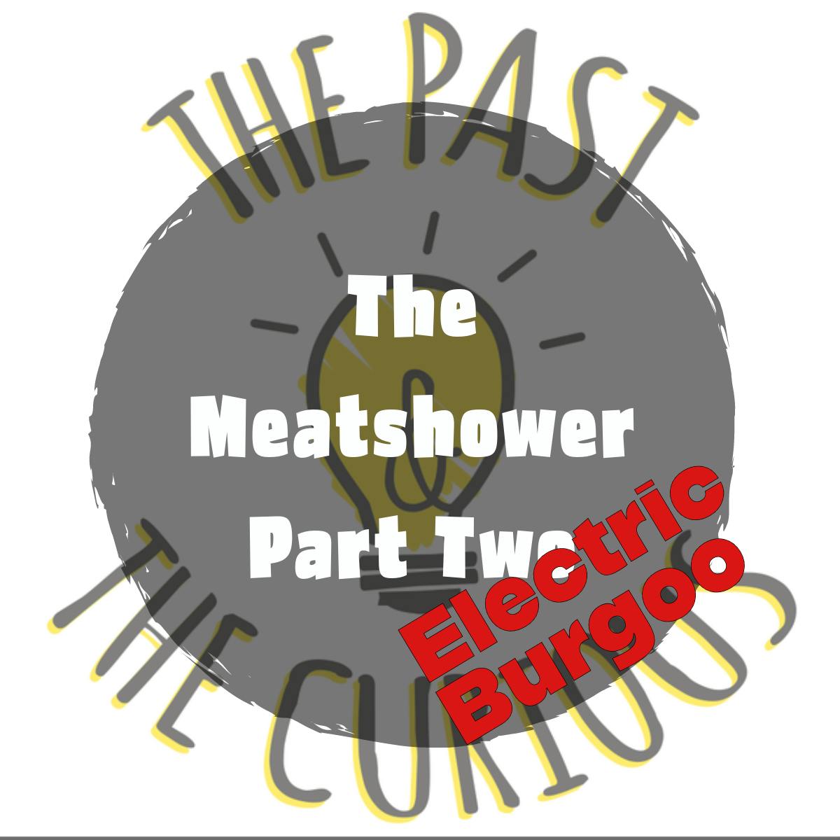 The Meatshower Part Two (Electric Burgoo)