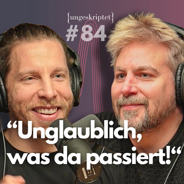 {ungeskriptet} - Gespräche, die dich weiter bringen