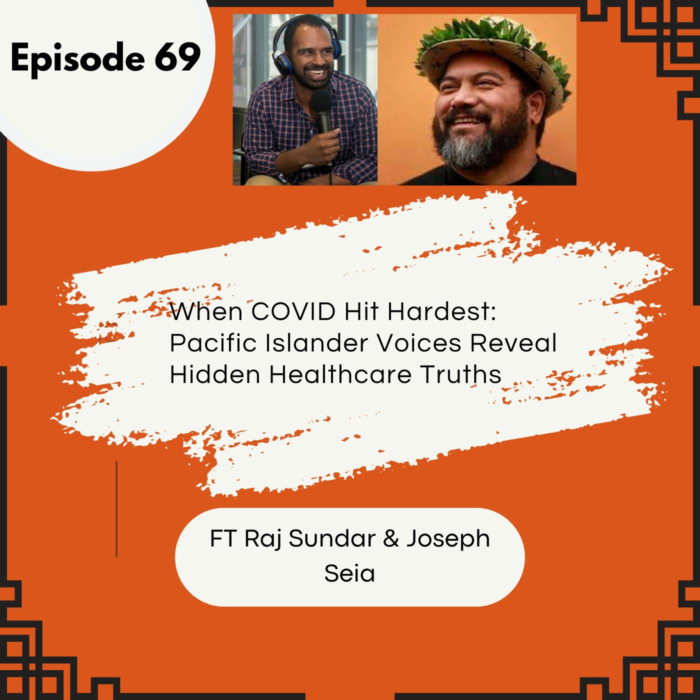 69 I When COVID Hit Hardest: Pacific Islander Voices Reveal Hidden Healthcare Truths 69 I When COVID Hit Hardest: Pacific Islander Voices Reveal Hidden Healthcare Truths
