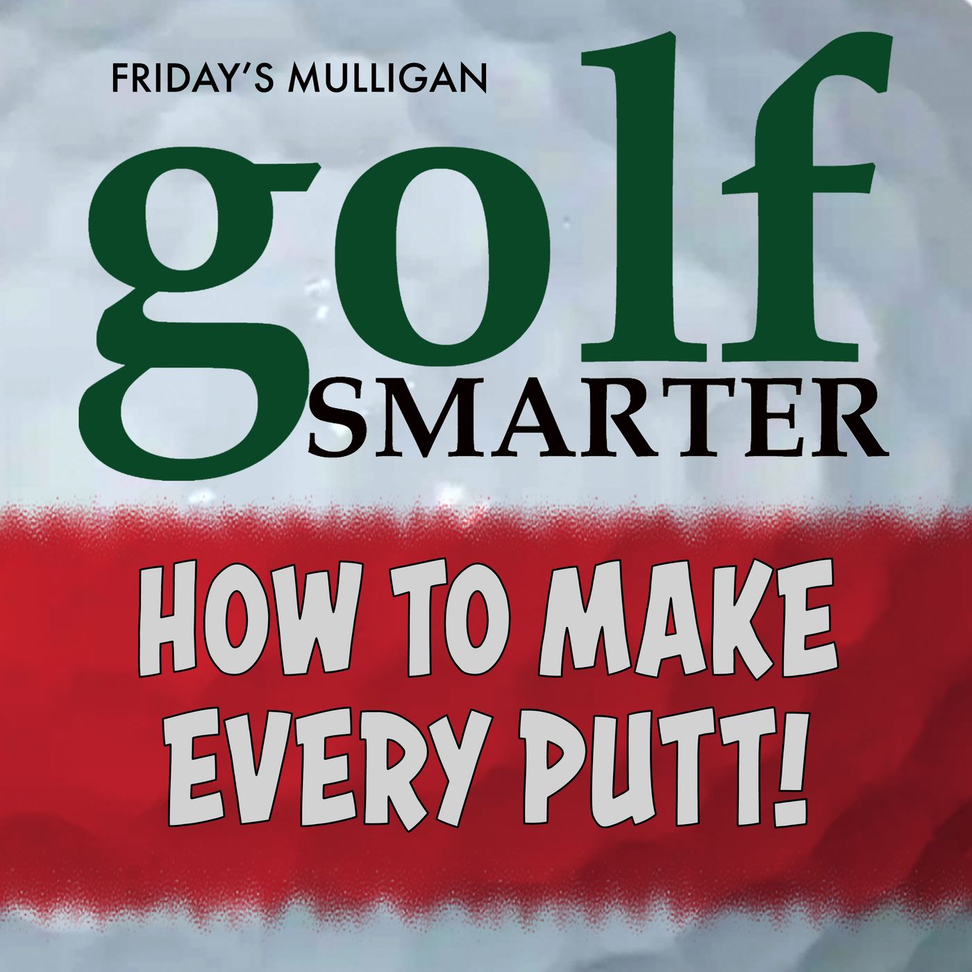 How to Make Every Putt! with Dr. Joe Parent, author of Zen Golf episode artwork