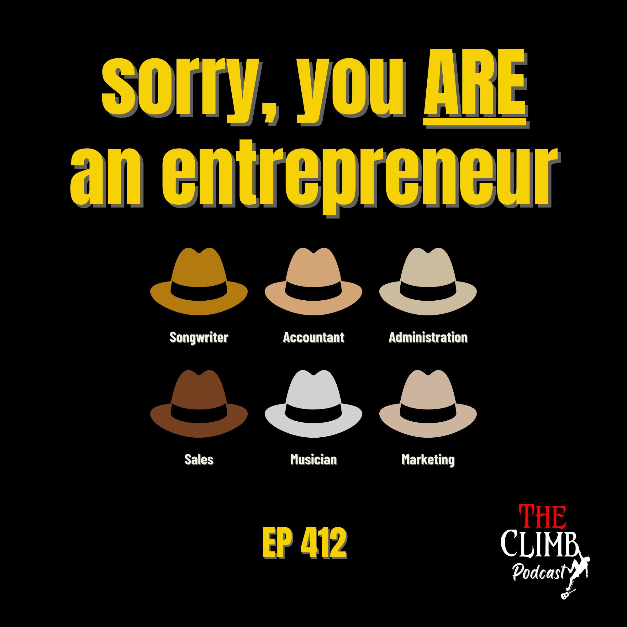Ep 412: Sorry, You’re an Entrepreneur
