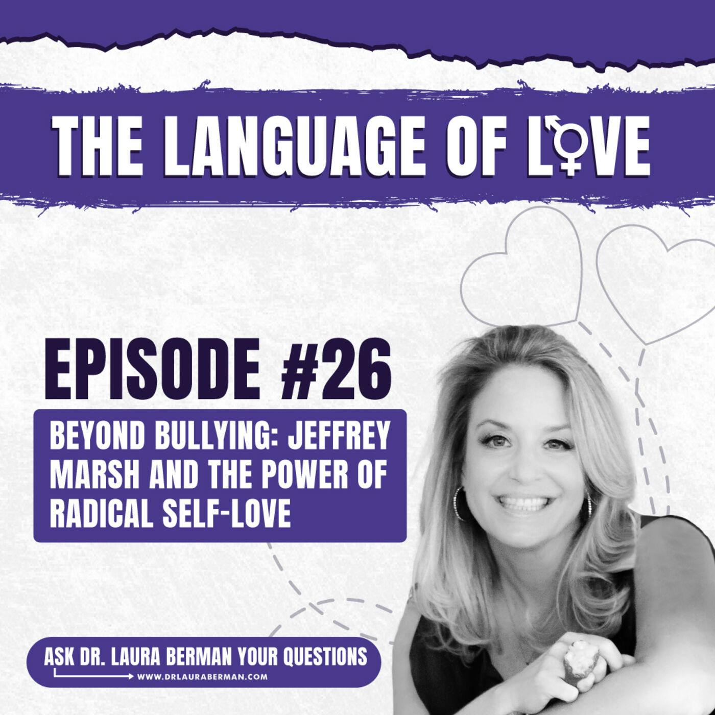 Beyond Bullying: Jeffrey Marsh and the Power of Radical Self-Love