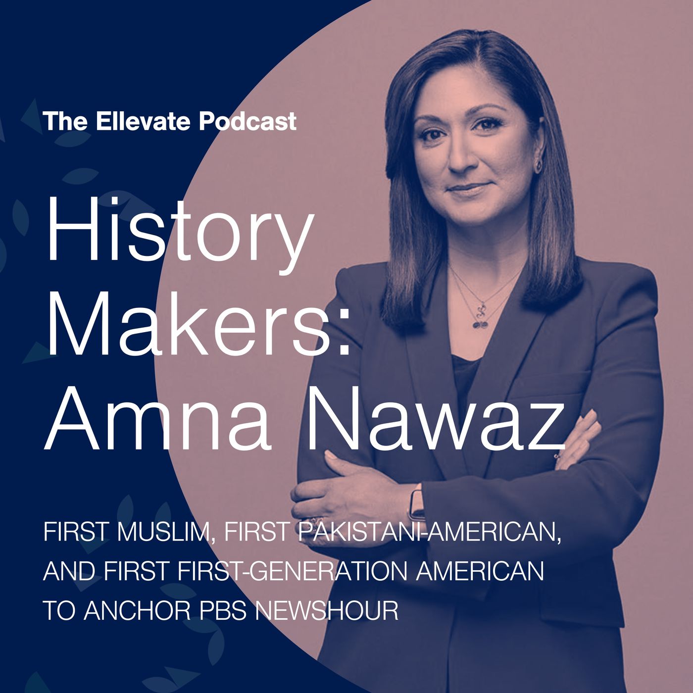 Episode 361: History Makers: Amna Nawaz, First Muslim, Pakistani, and First-Generation American Anchor of PBS NewsHour episode artwork