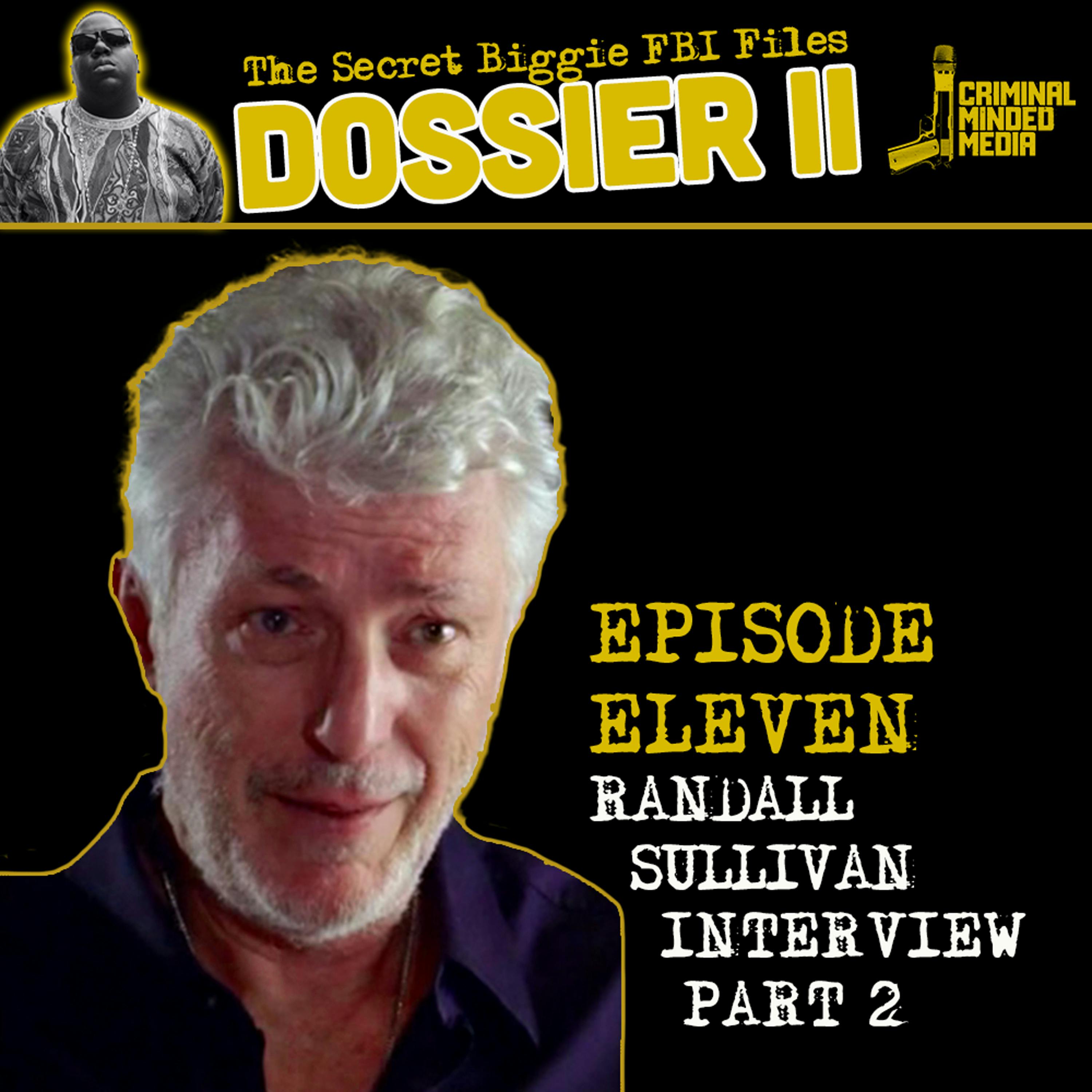 DOSSIER SEASON II - EP. 11: RANDALL SULLIVAN INTERVIEW PT. 2