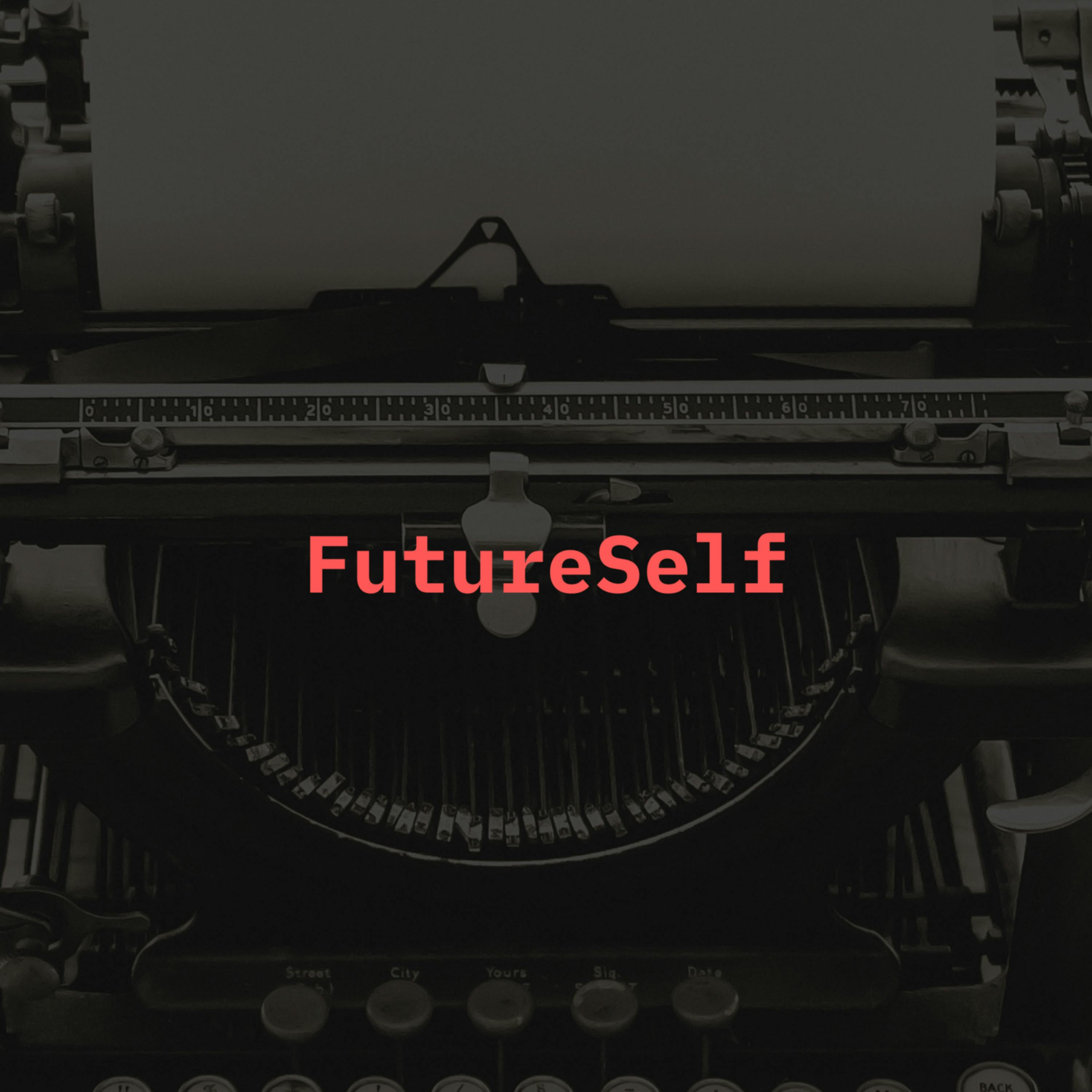 Bonus Episode – The Prototype – FutureSelf