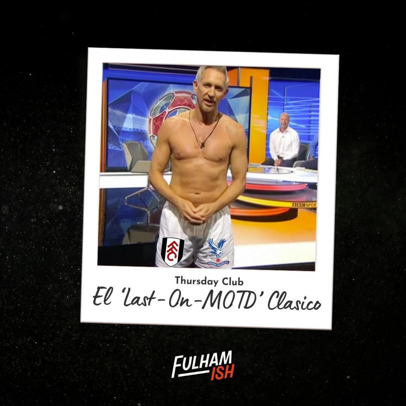 Thursday Club: El 'Last-On-MOTD' Clasico episode artwork
