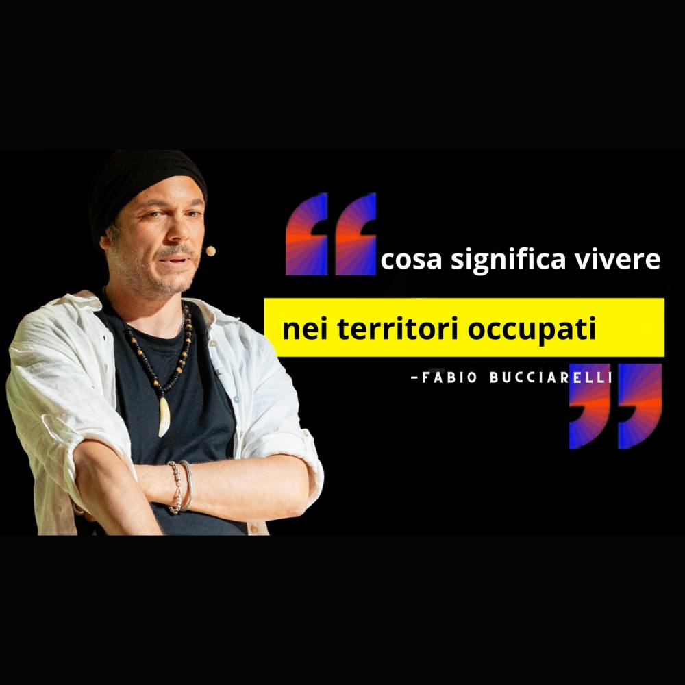 Cosa significa vivere nei territori occupati palestinesi, racconta Fabio Bucciarelli Cosa significa vivere nei territori occupati palestinesi, racconta Fabio Bucciarelli