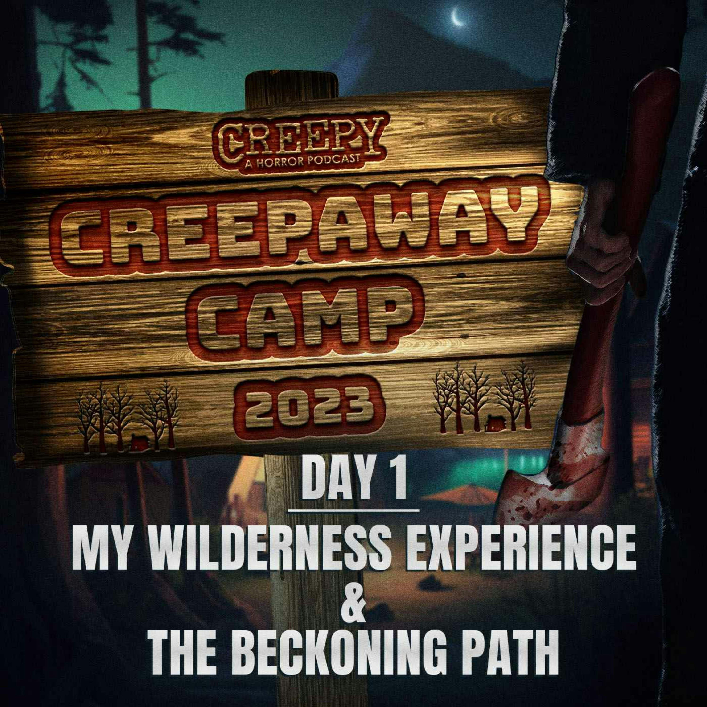 Creepaway Camp 2023 - Day 1: My Wilderness Experience & The Beckoning Path