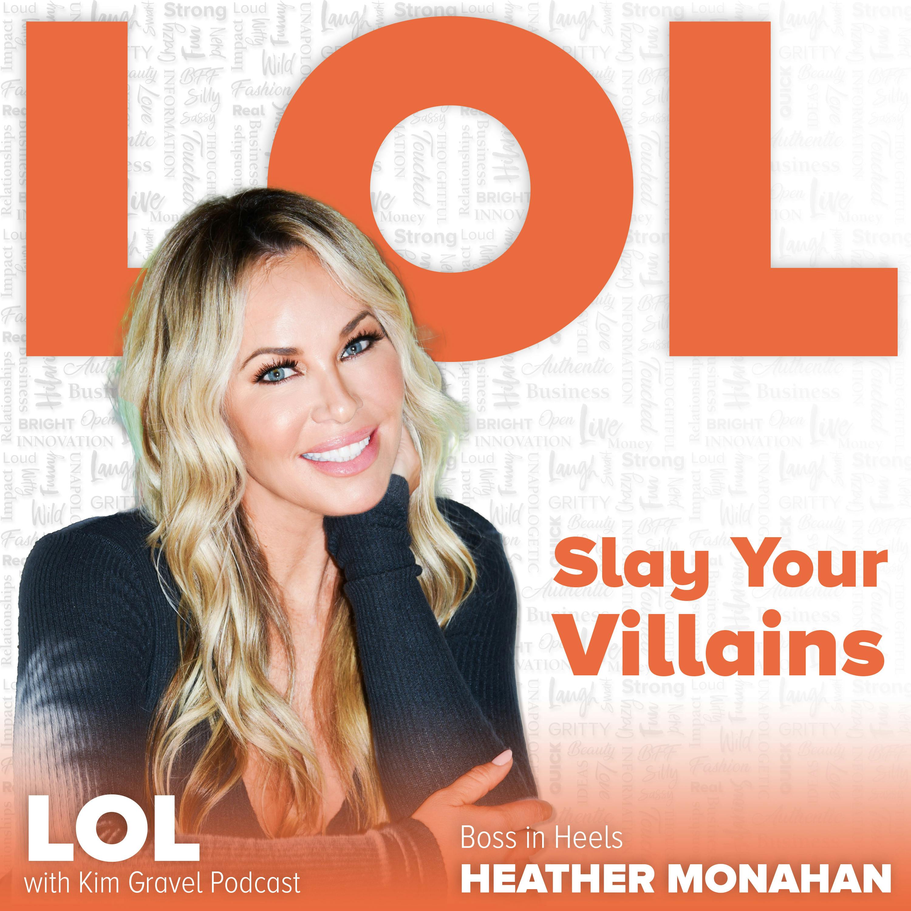 Slay Your Villains with Heather Monahan Slay Your Villains with Heather Monahan