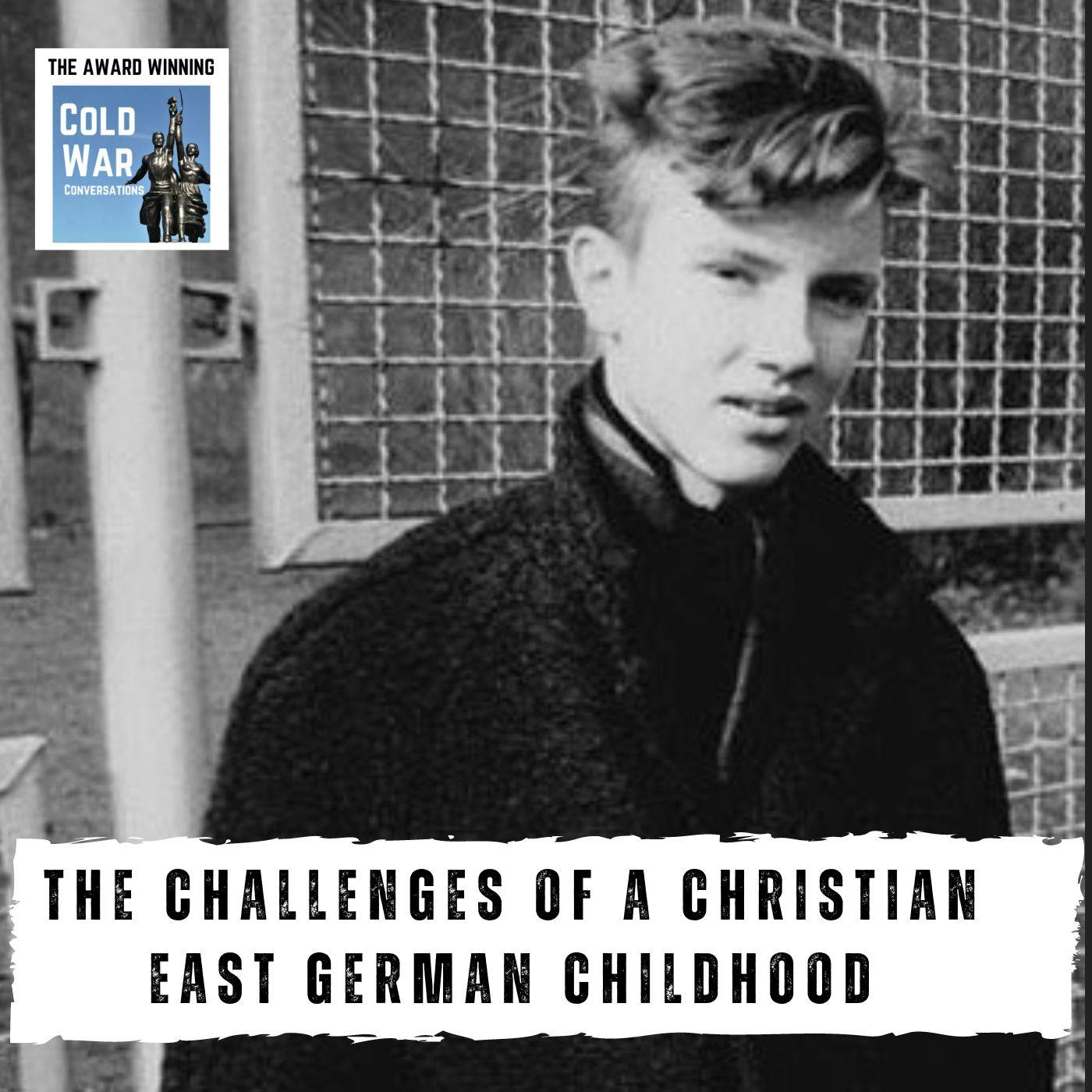 The Challenges of a Christian East German Childhood (344)