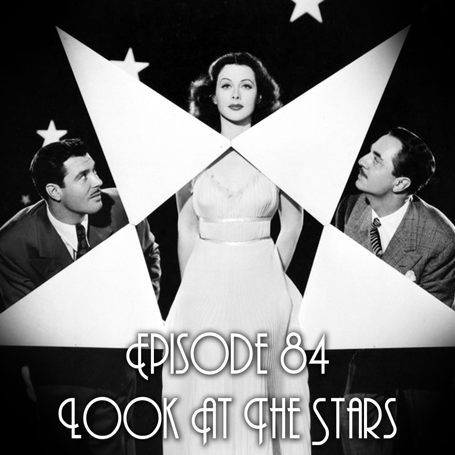 Episode 84: Look At The Stars episode artwork