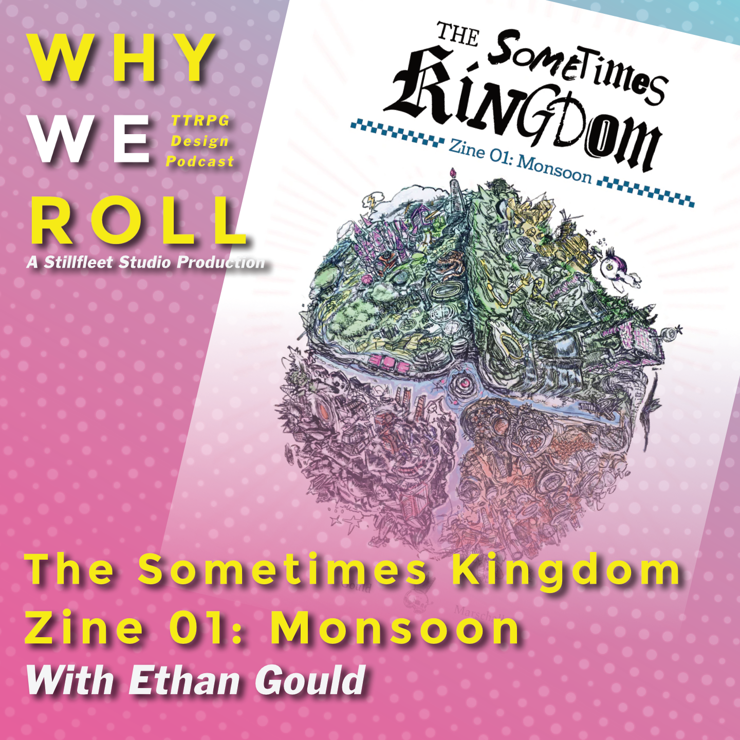 WWR 90 ☉ The Sometimes Kingdom Zine 01: Monsoon w. Ethan Gould episode artwork
