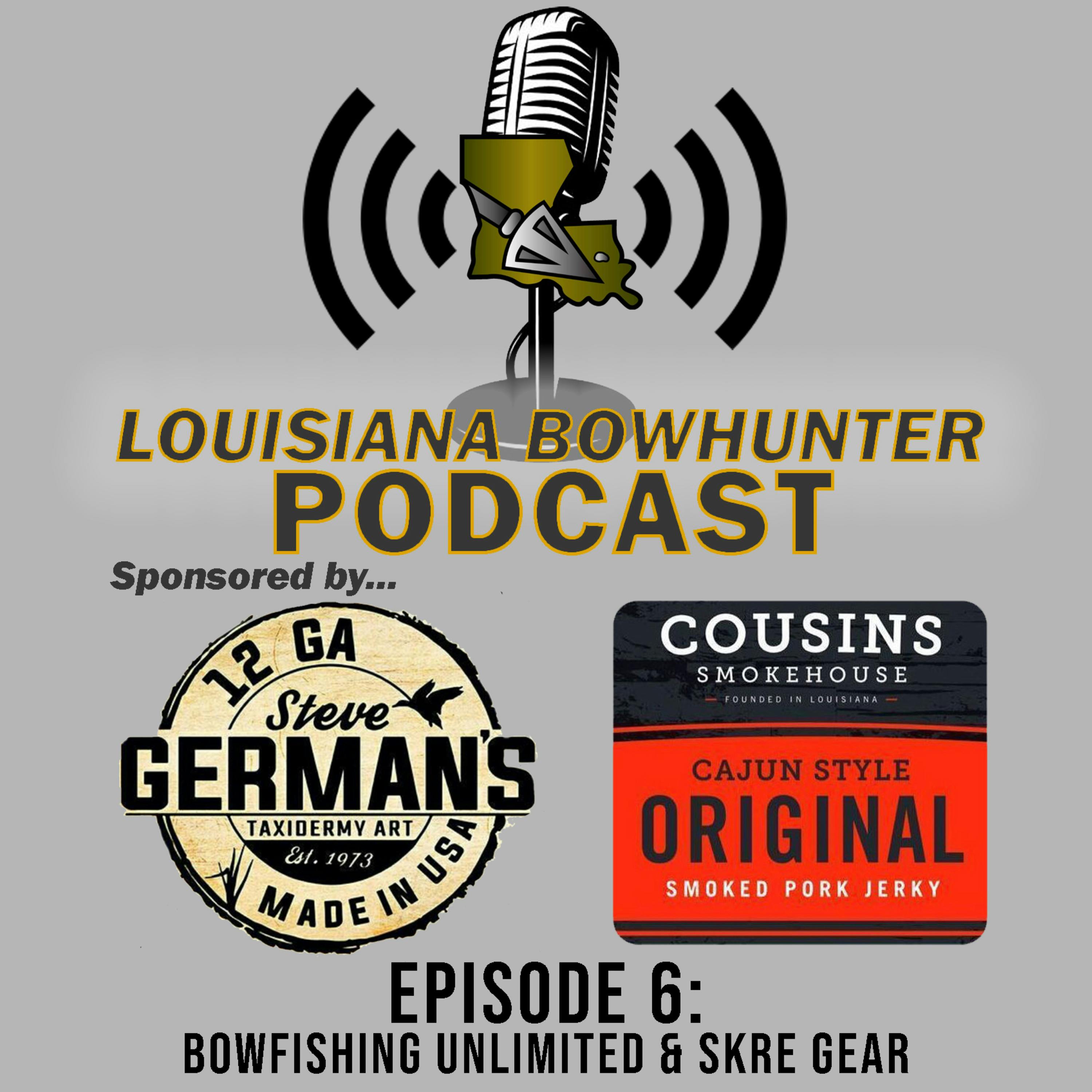 Episode 6: Bowfishing Unlimited & SKRE Gear