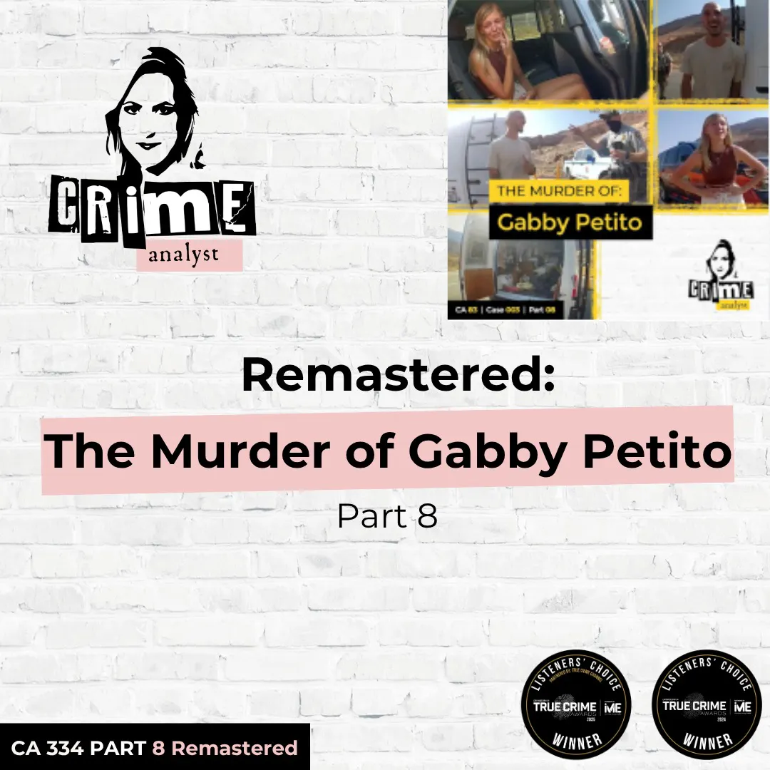 Ep 334: Remastered: The Murder of Gabby Petito, Part 8 Ep 334: Remastered: The Murder of Gabby Petito, Part 8