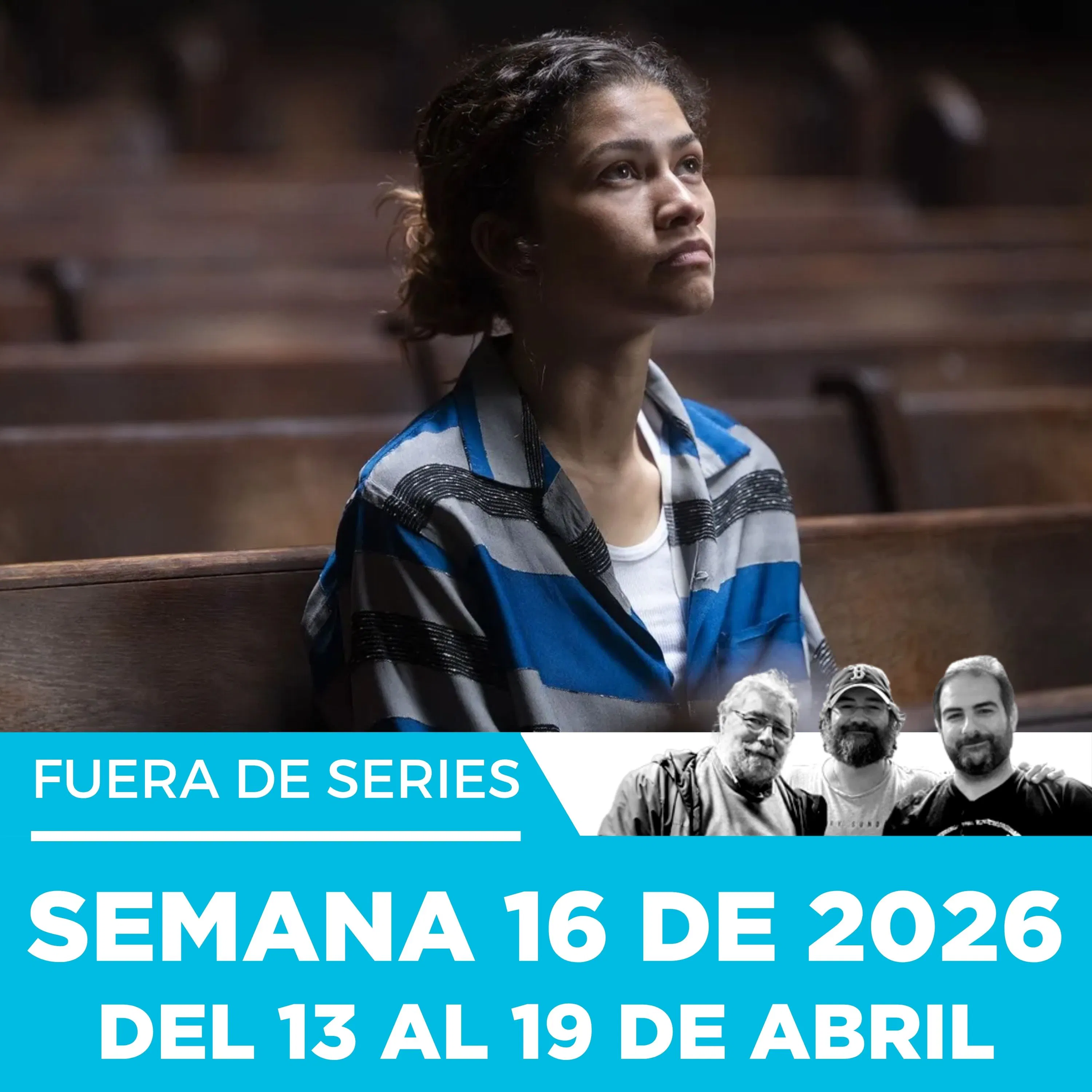 Fuera de Series: Semana 16 de 2026 – Del 13 al 19 de Abril Fuera de Series: Semana 16 de 2026 – Del 13 al 19 de Abril