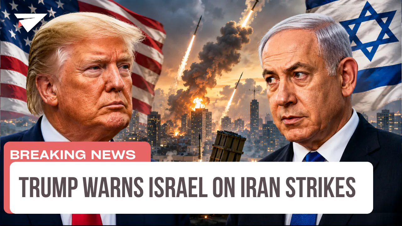 Trump Warns Israel on Iran Strikes, Breaking News