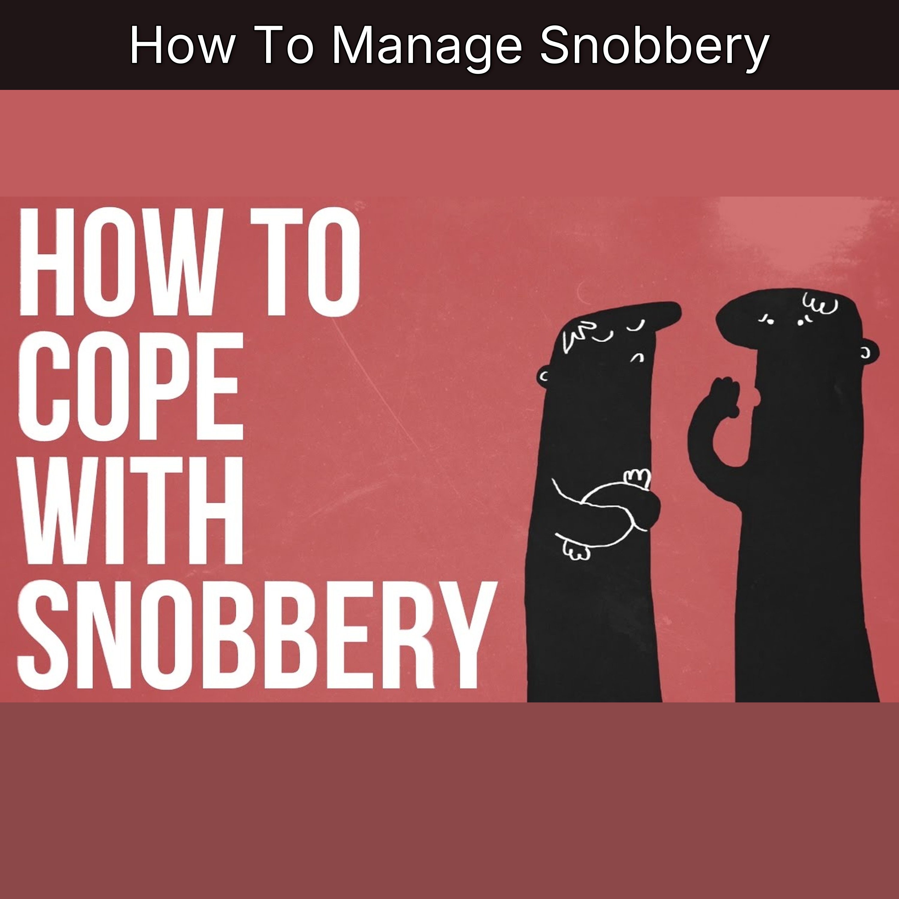 How To Manage Snobbery