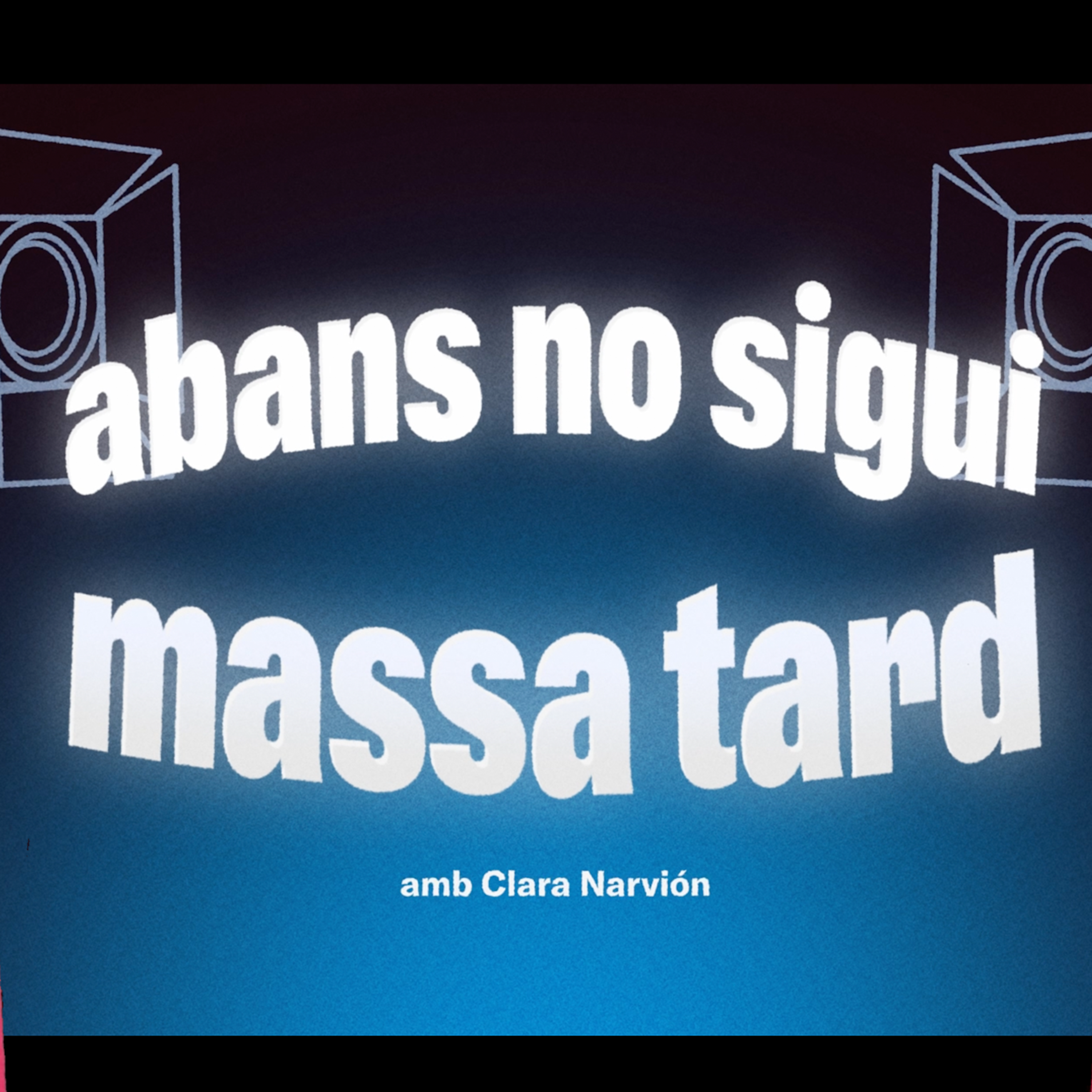 Abans no sigui massa tard podcast artwork
