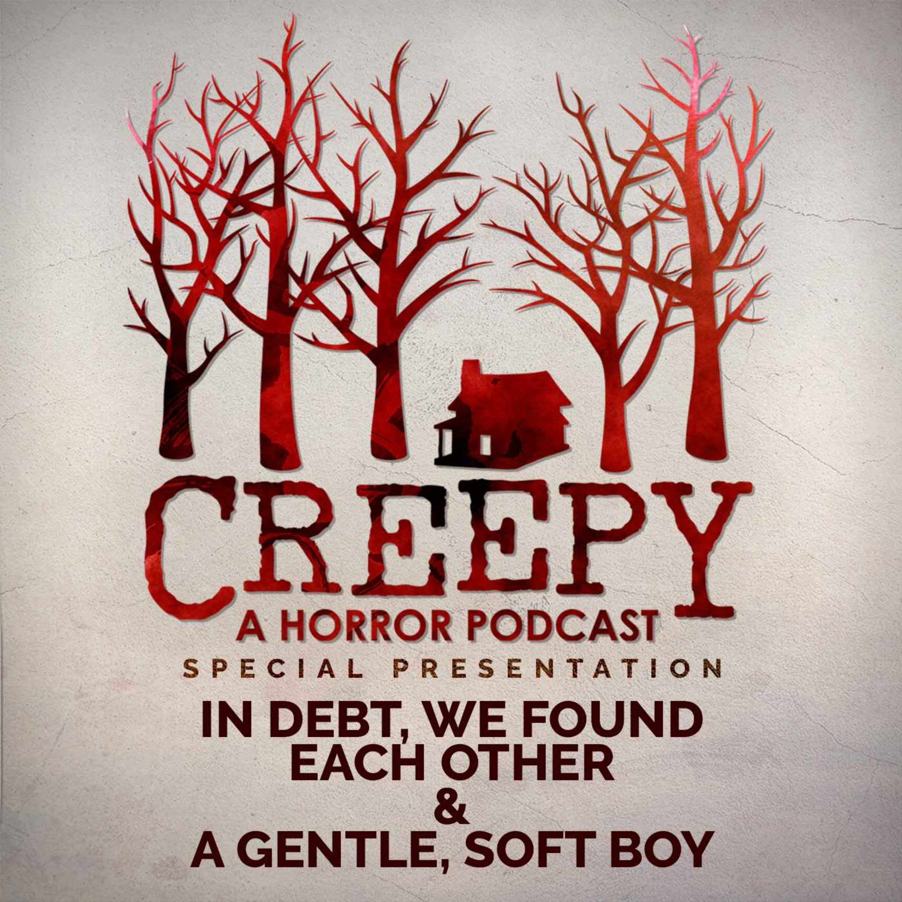 In Debt, We found Each Other & A Gentle, Soft Boy